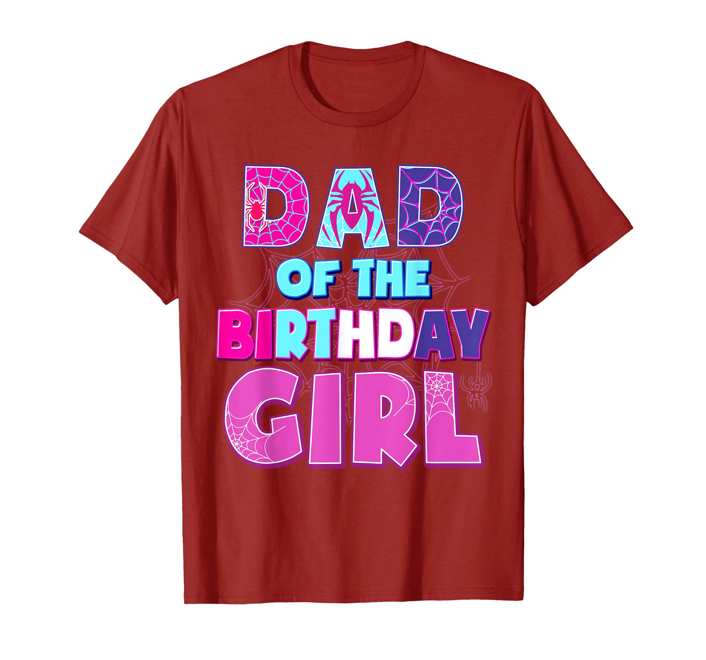 Birthday Girl Dad Of The Birthday Girl Spider Birthday Party T-Shirt