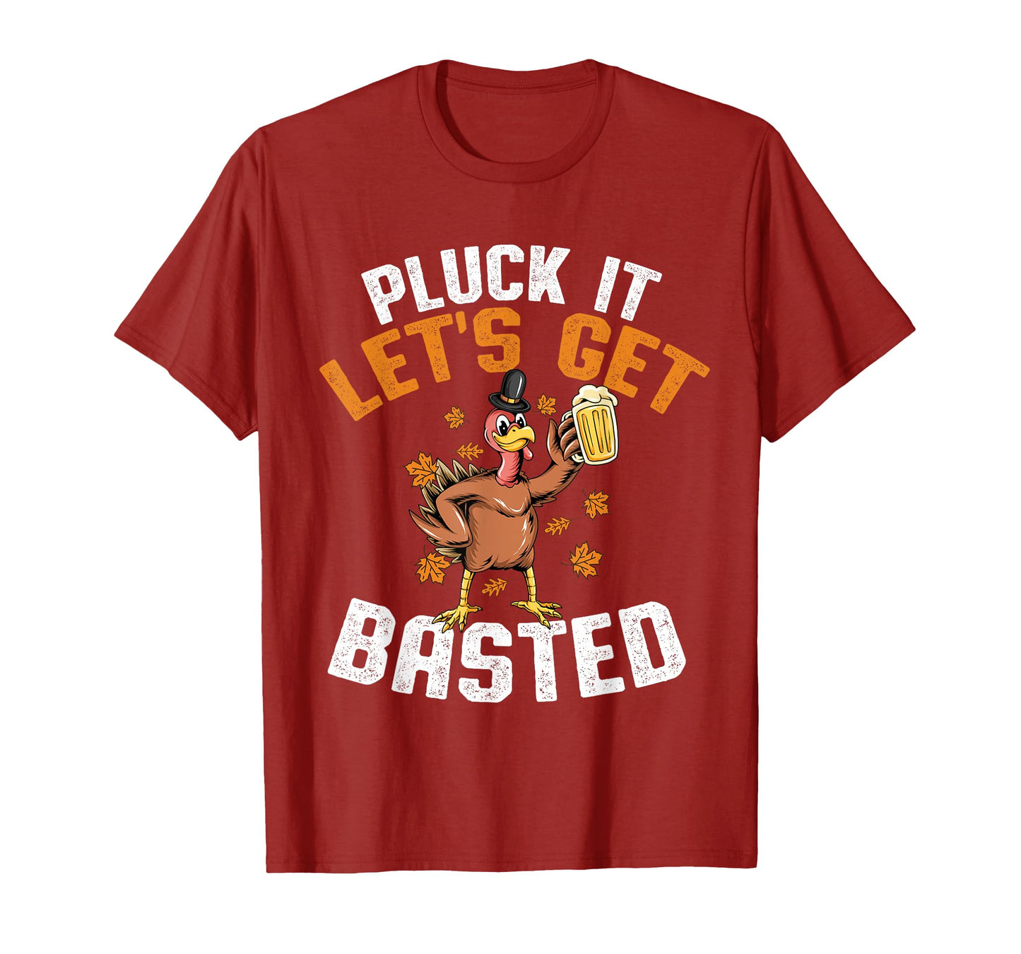 Pluck It Let's Get Basted Funny Thanksgiving Holiday T-Shirt