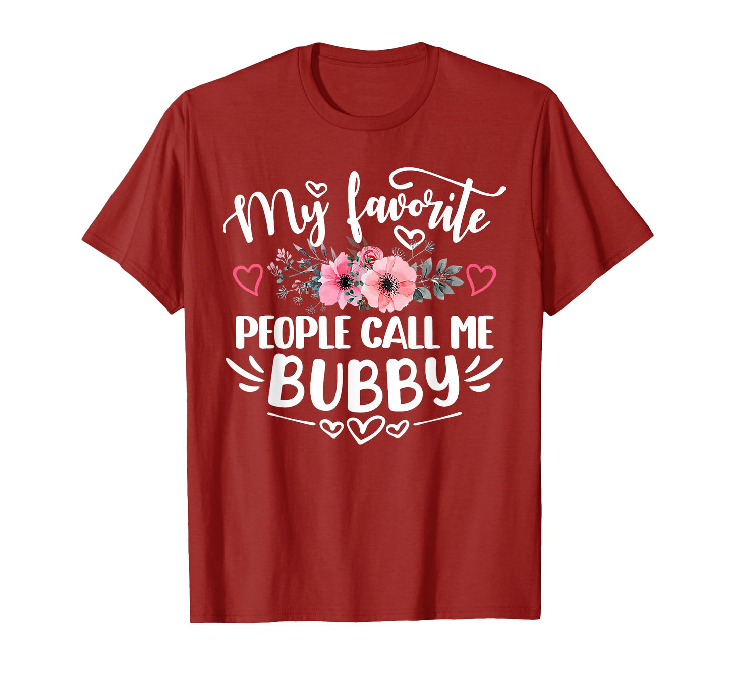 My Favorite People Call Me Bubby Funny Mother's Day T-Shirt