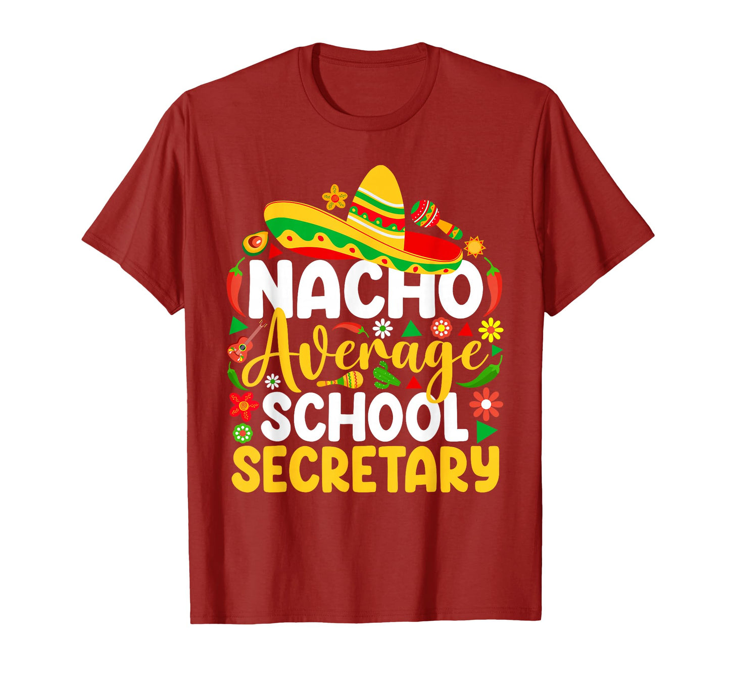 Nacho Average School Secretary Funny Mexican Cinco De Mayo T-Shirt