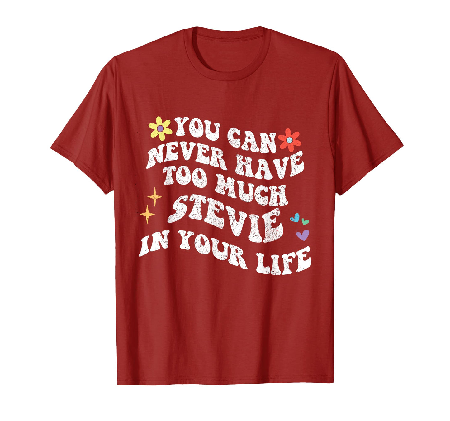 Retro Groovy You Can Never Have Too Much STEVIE In Your Life T-Shirt