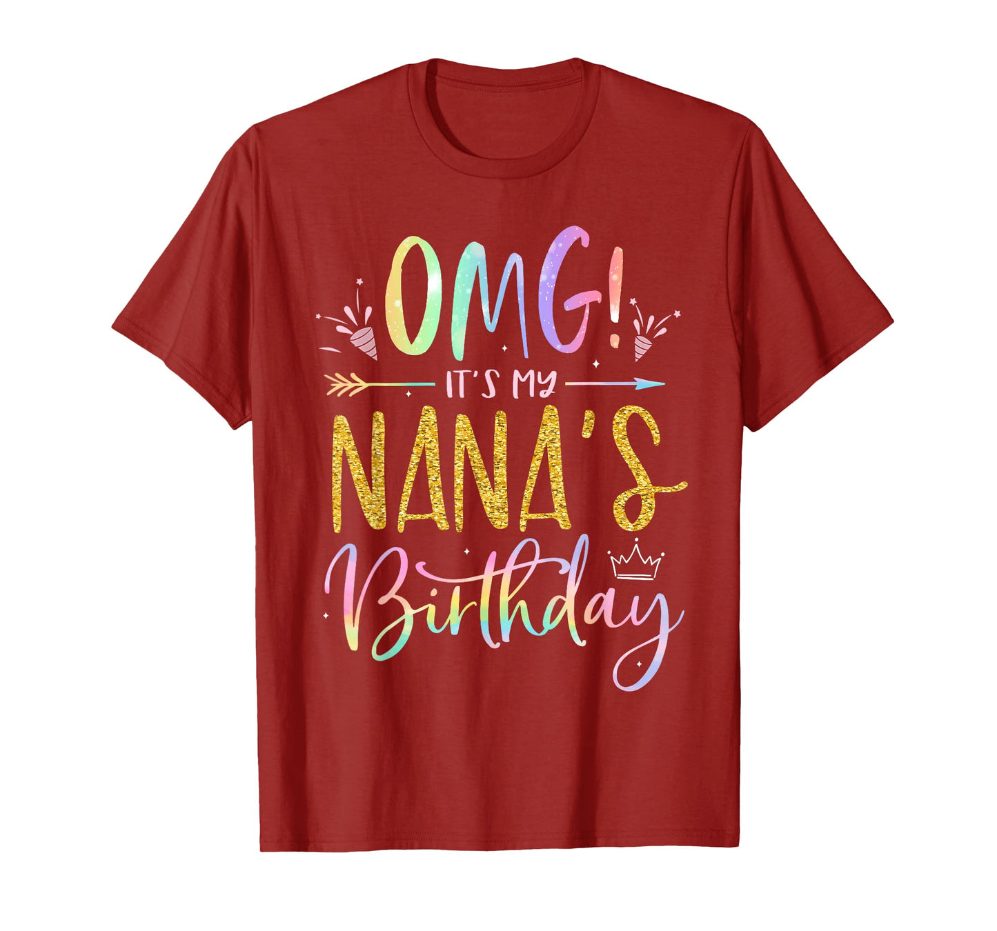 OMG It's My Nana's Birthday Happy BDay Grandma Tie Dye T-Shirt