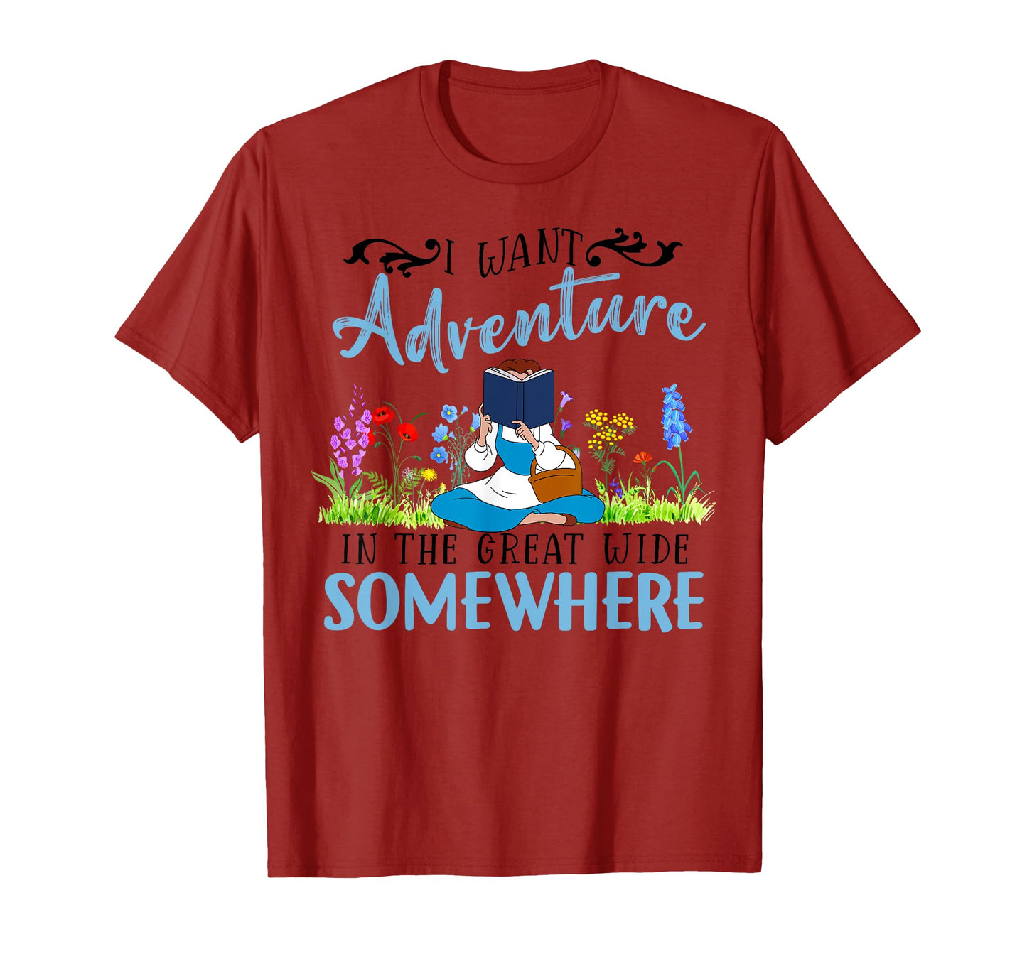 I Want Adventure In The Great Wide Somewhere Bookworm Books T-Shirt