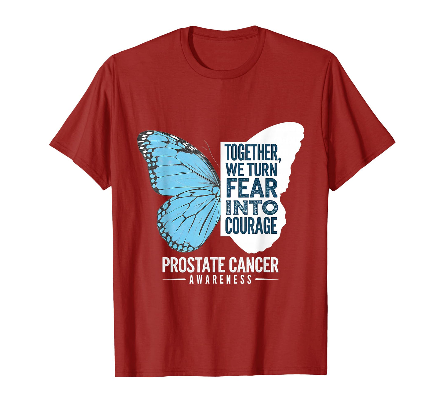Prostate Awareness Light Blue Ribbon Fear Into Courage T-Shirt