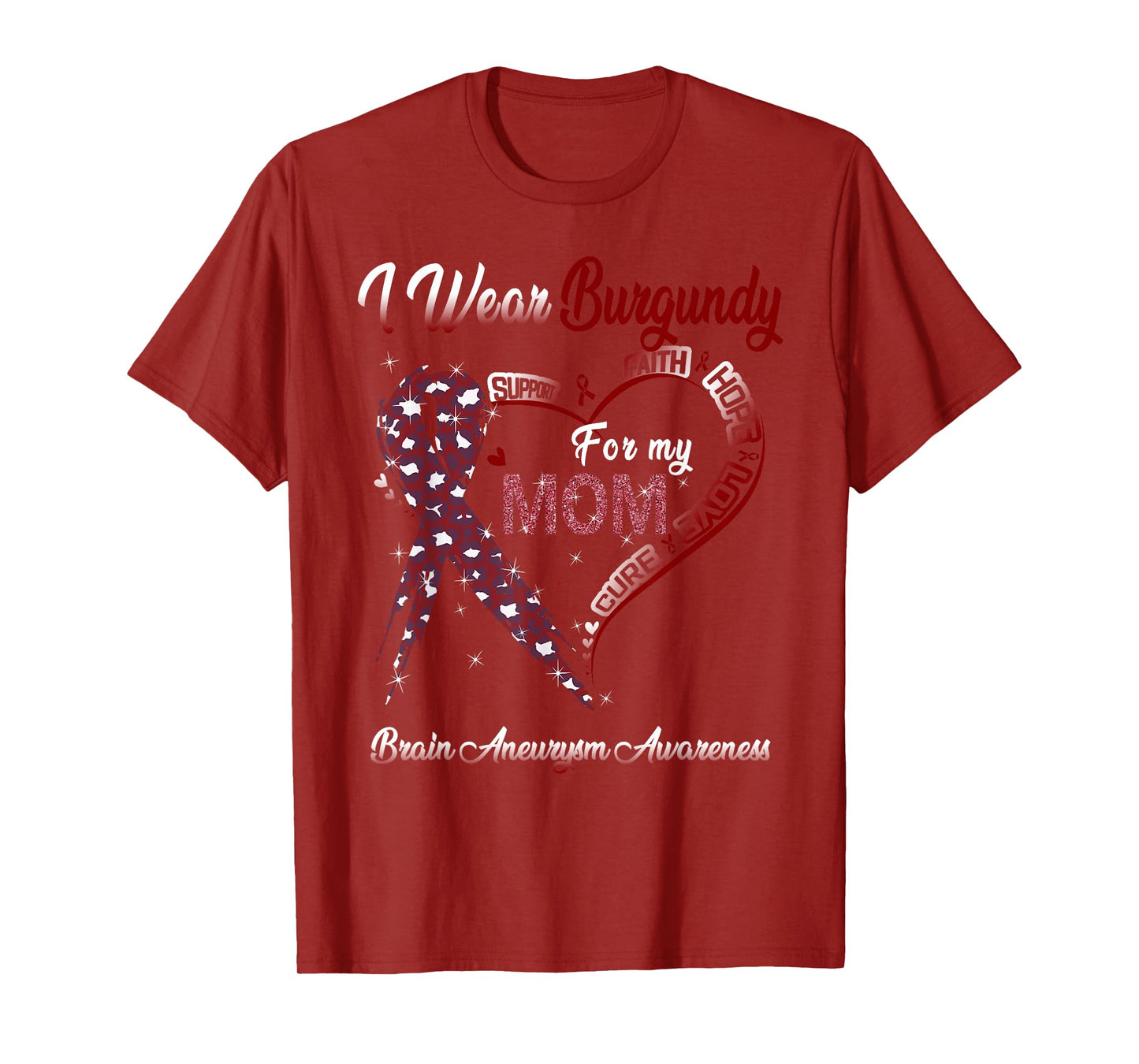 I Wear Burgundy For My Mom Brain Aneurysm Awareness Ribbon T-Shirt