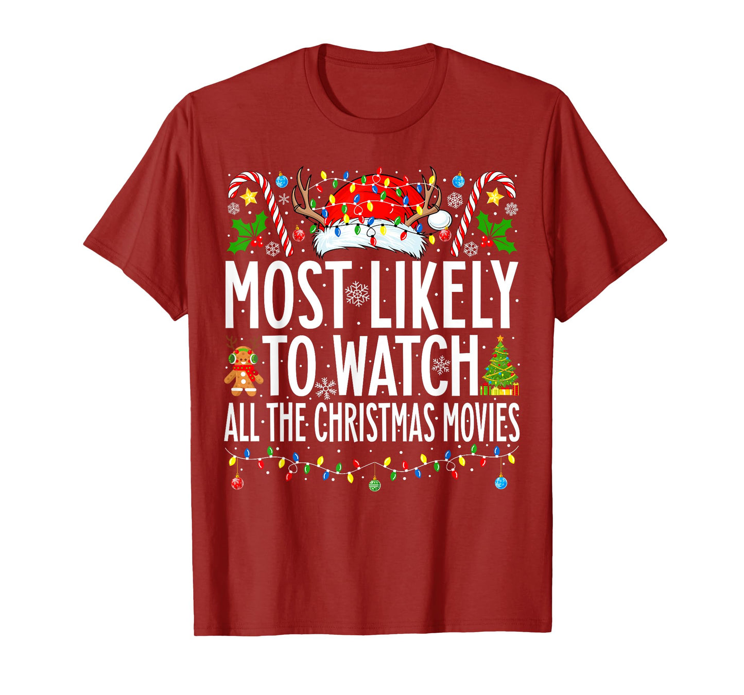 Most Likely Watch All the Christmas Movies Family Christmas T-Shirt