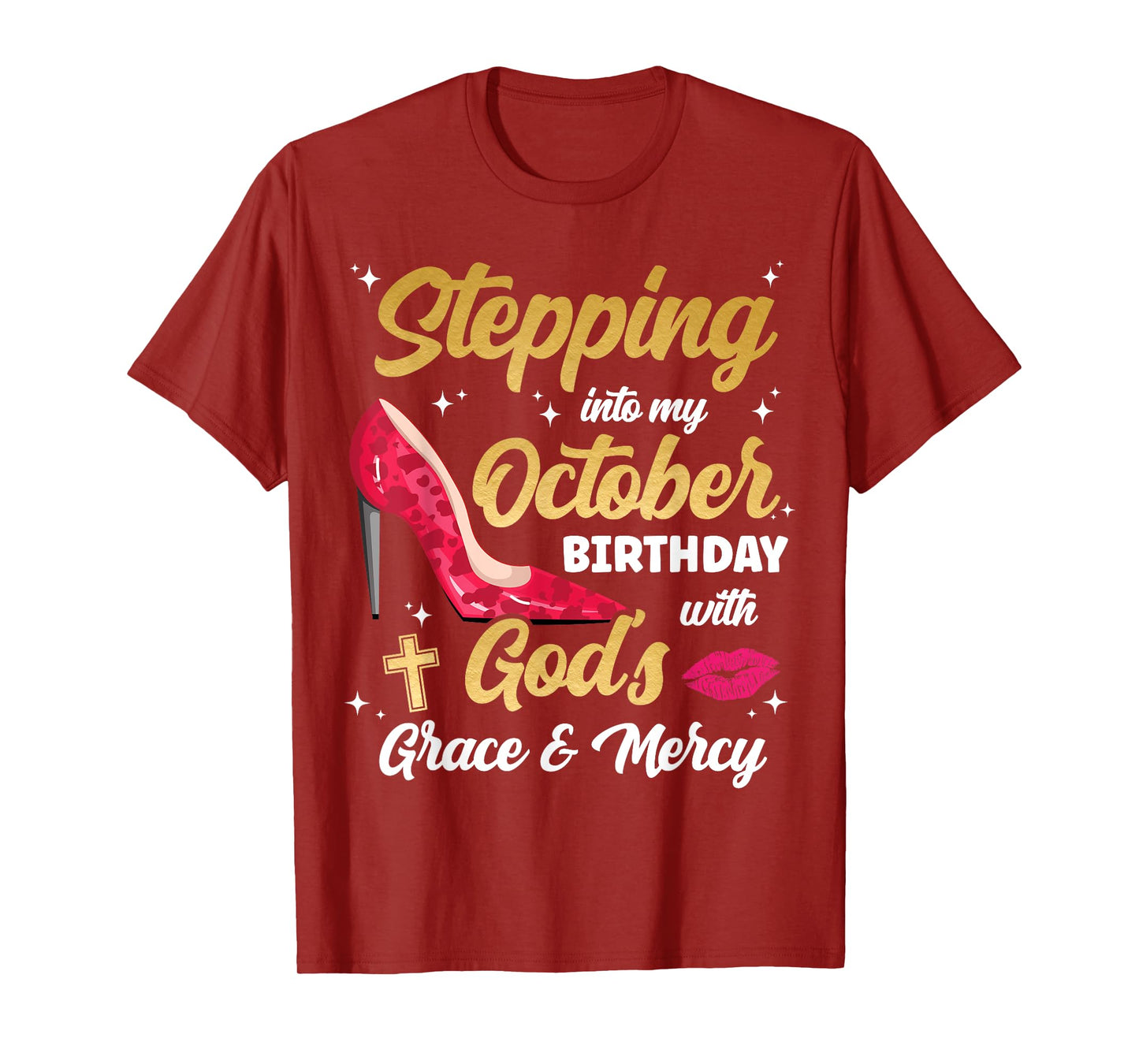 Stepping Into My October Birthday With Gods Grace And Mercy T-Shirt