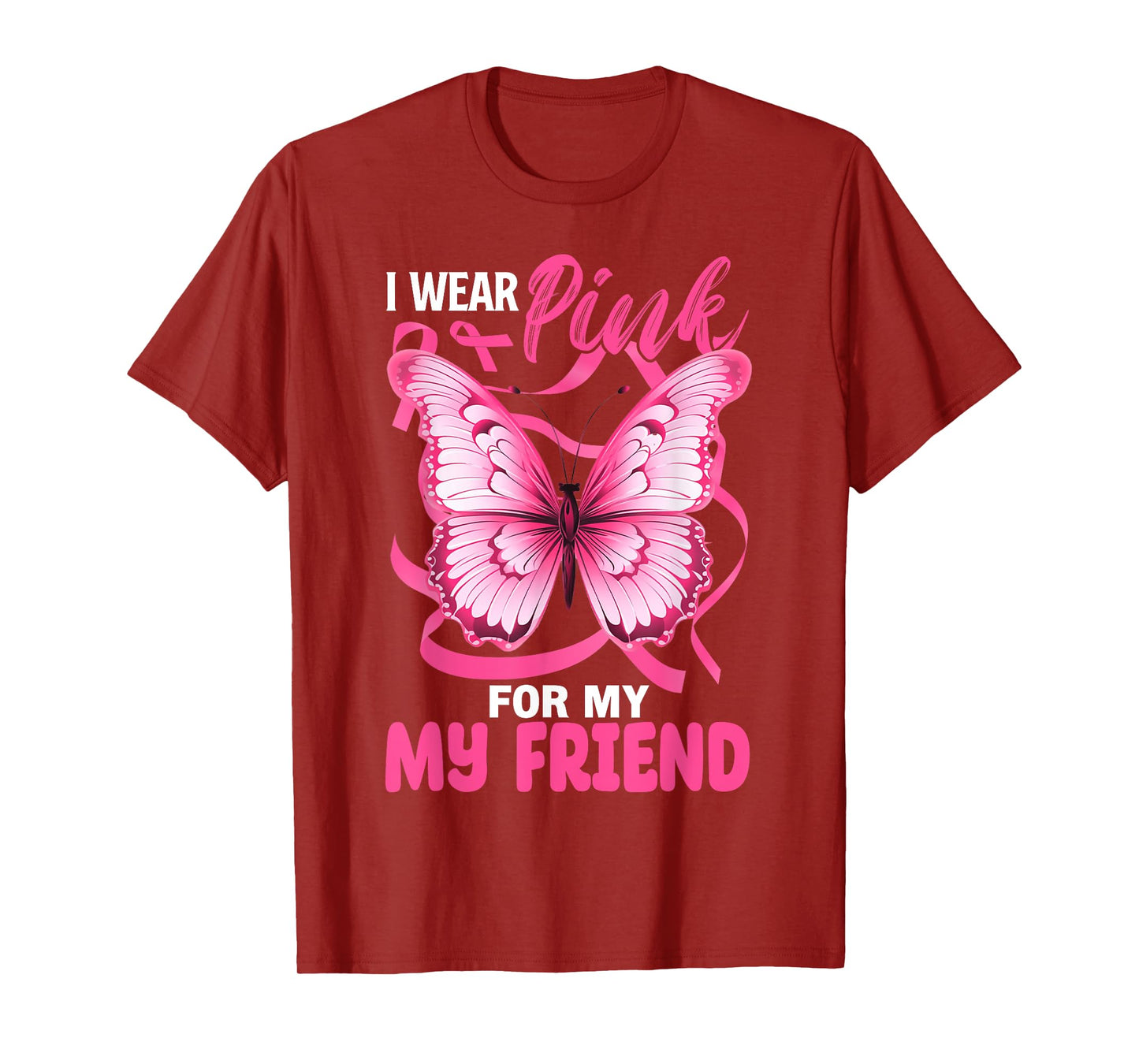 I Wear Pink For My Friend Breast Cancer Awareness Butterfly T-Shirt