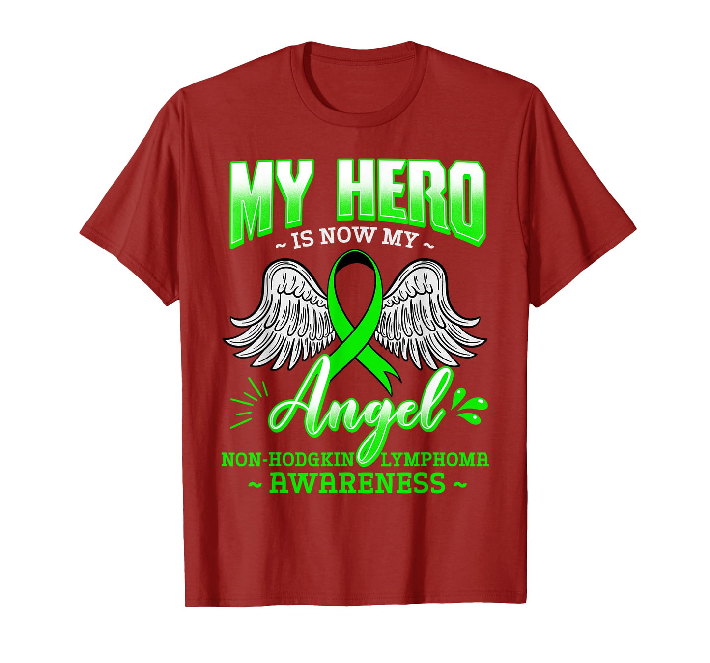 My Hero Is Now My Angel Green Ribbon Non-Hodgkin Lymphoma T-Shirt