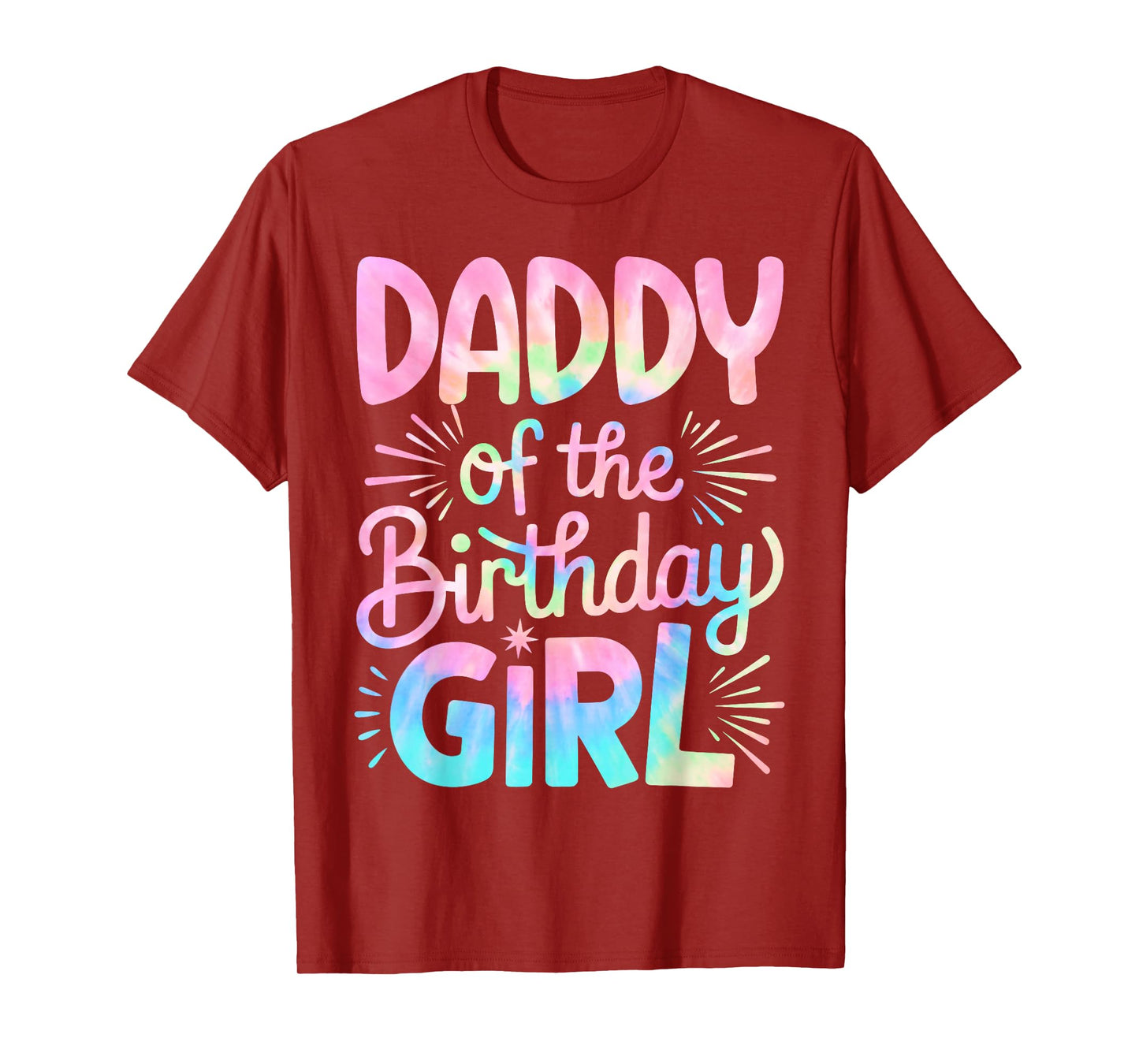 Daddy of The Birthday Girl Tie Dye Colorful Dad Bday Girl T-Shirt
