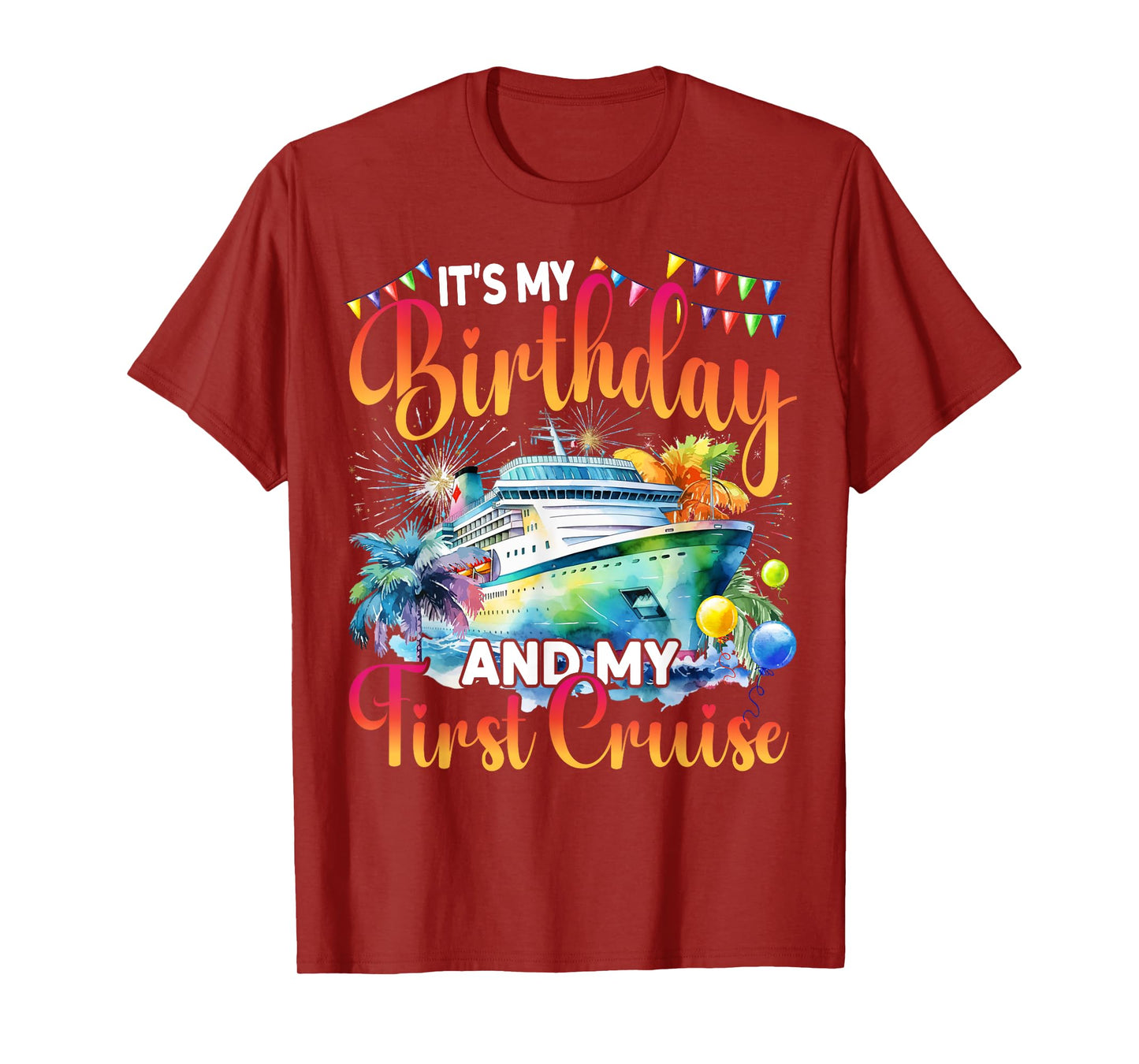 It's My Birthday And My First Cruise Ship Vacation Party T-Shirt