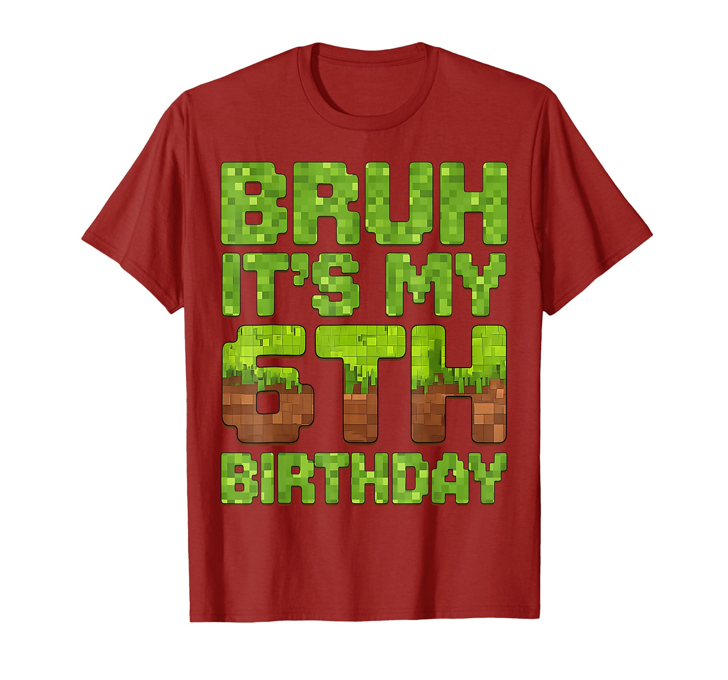 Birthday Bruh It's My 6th Birthday Video Game Pixel Boy Kid T-Shirt
