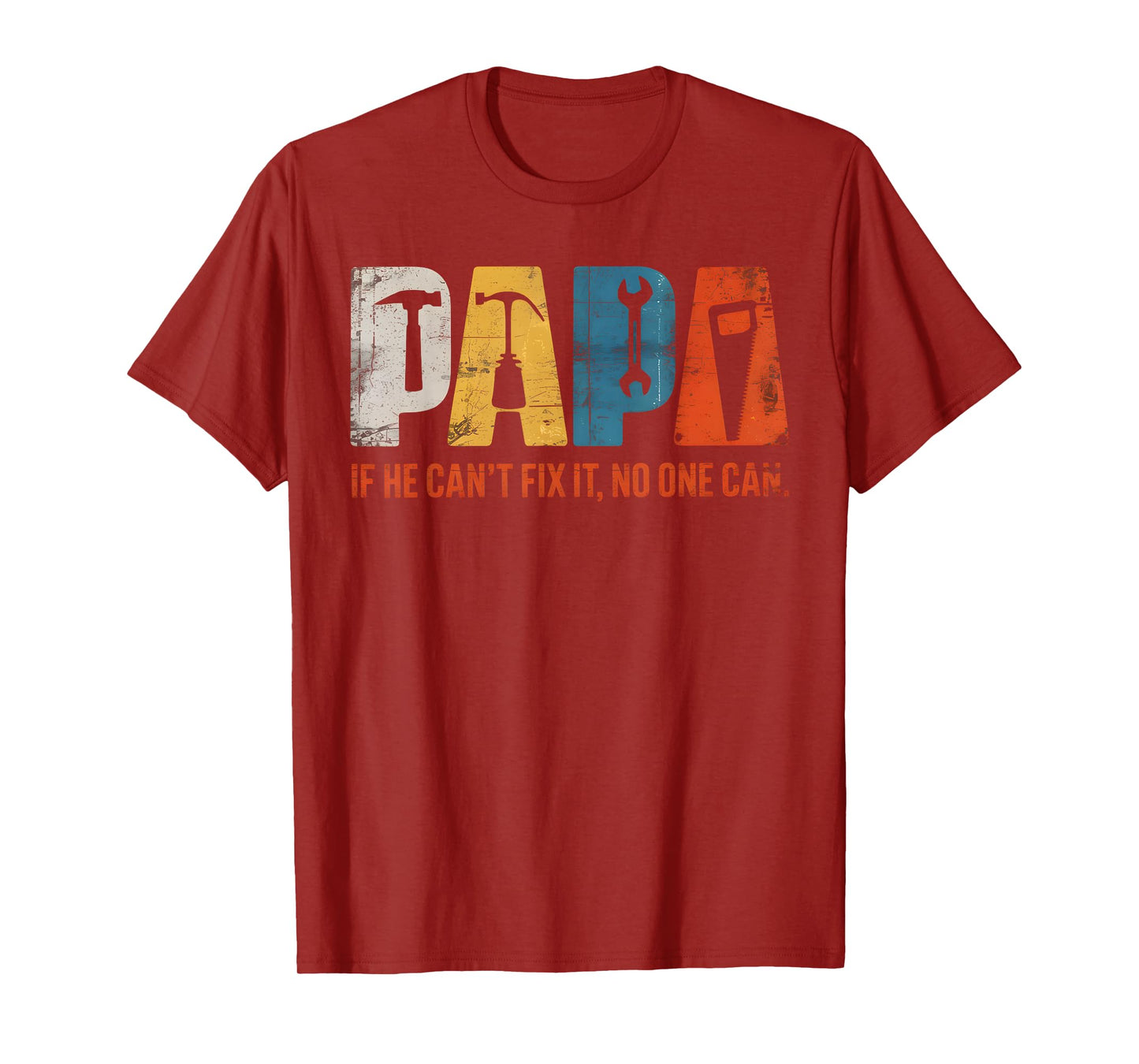 Papa If He Cant Fix It No One Can Funny Fathers Day Men Dad T-Shirt