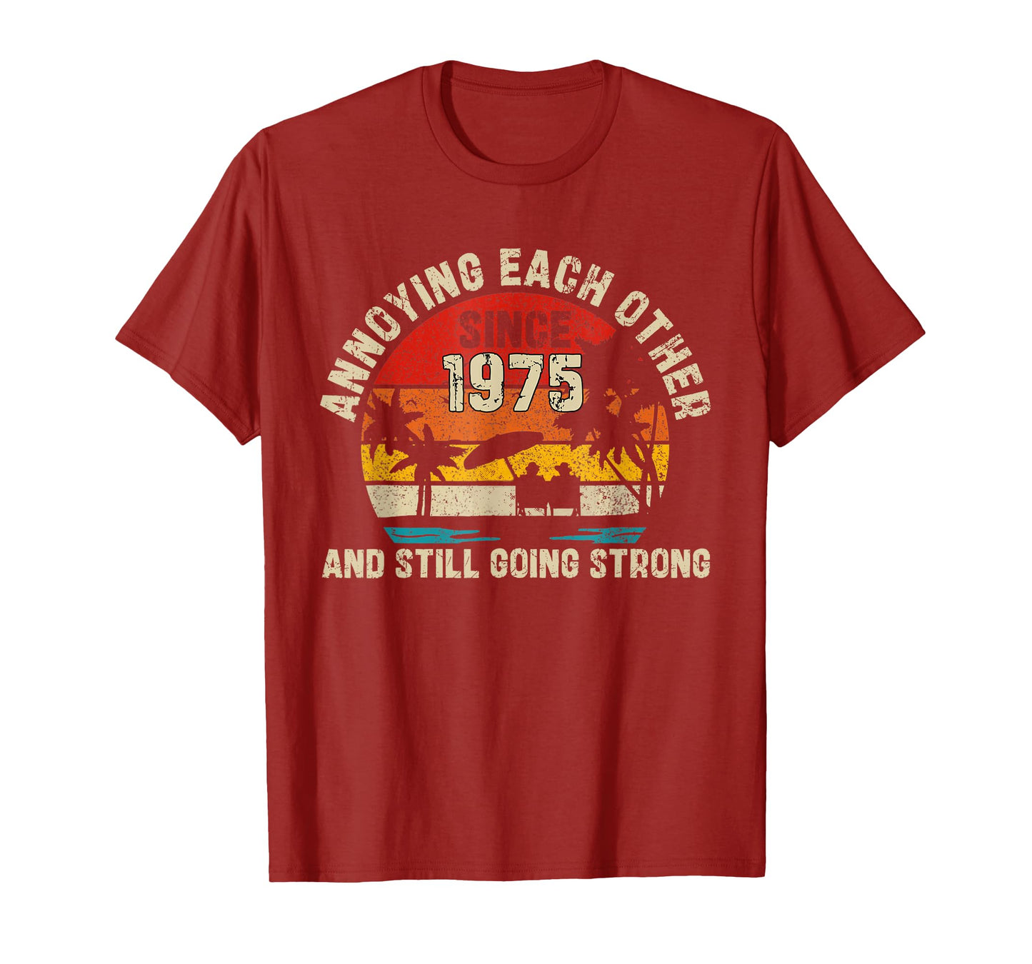 Annoying Each Other Since 1975 Married Anniversary 50 Years T-Shirt