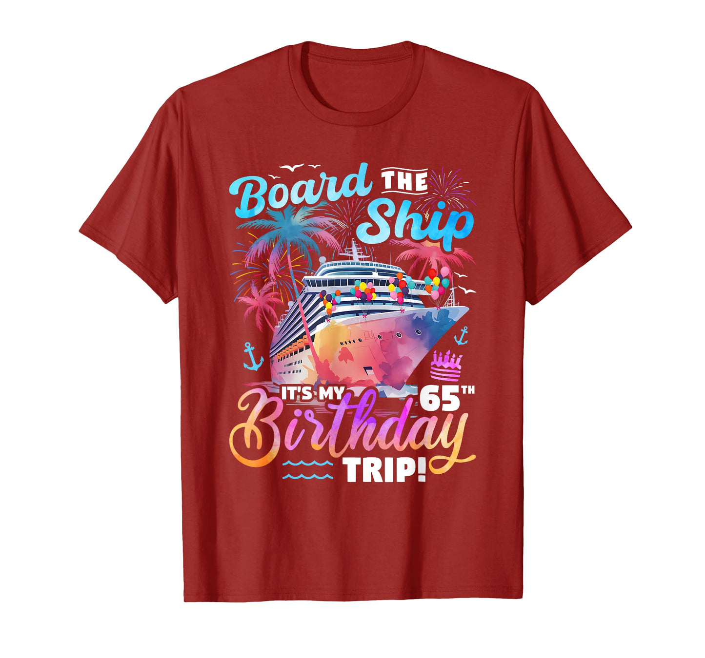Board The Ship It's My 65th Birthday Trip Cruise Birthday T-Shirt