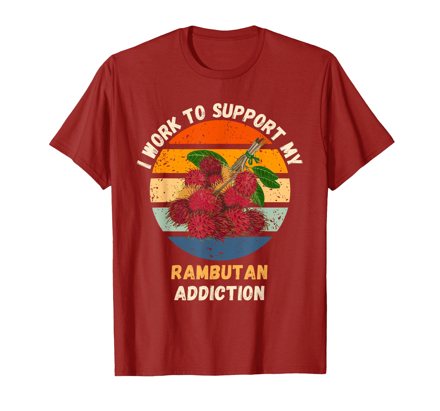 Vintage I Work To Support My Rambutan Addiction Fruit Lover T-Shirt