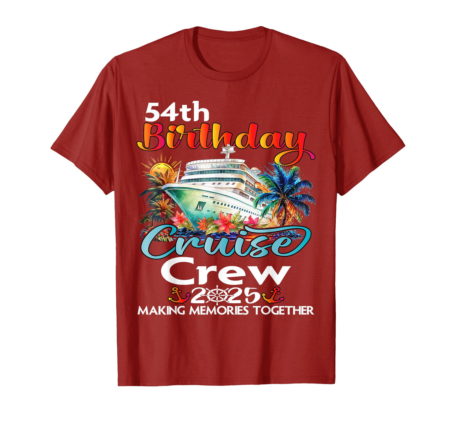 54th Birthday Cruise Crew Friends Family Vacation Matching T-Shirt