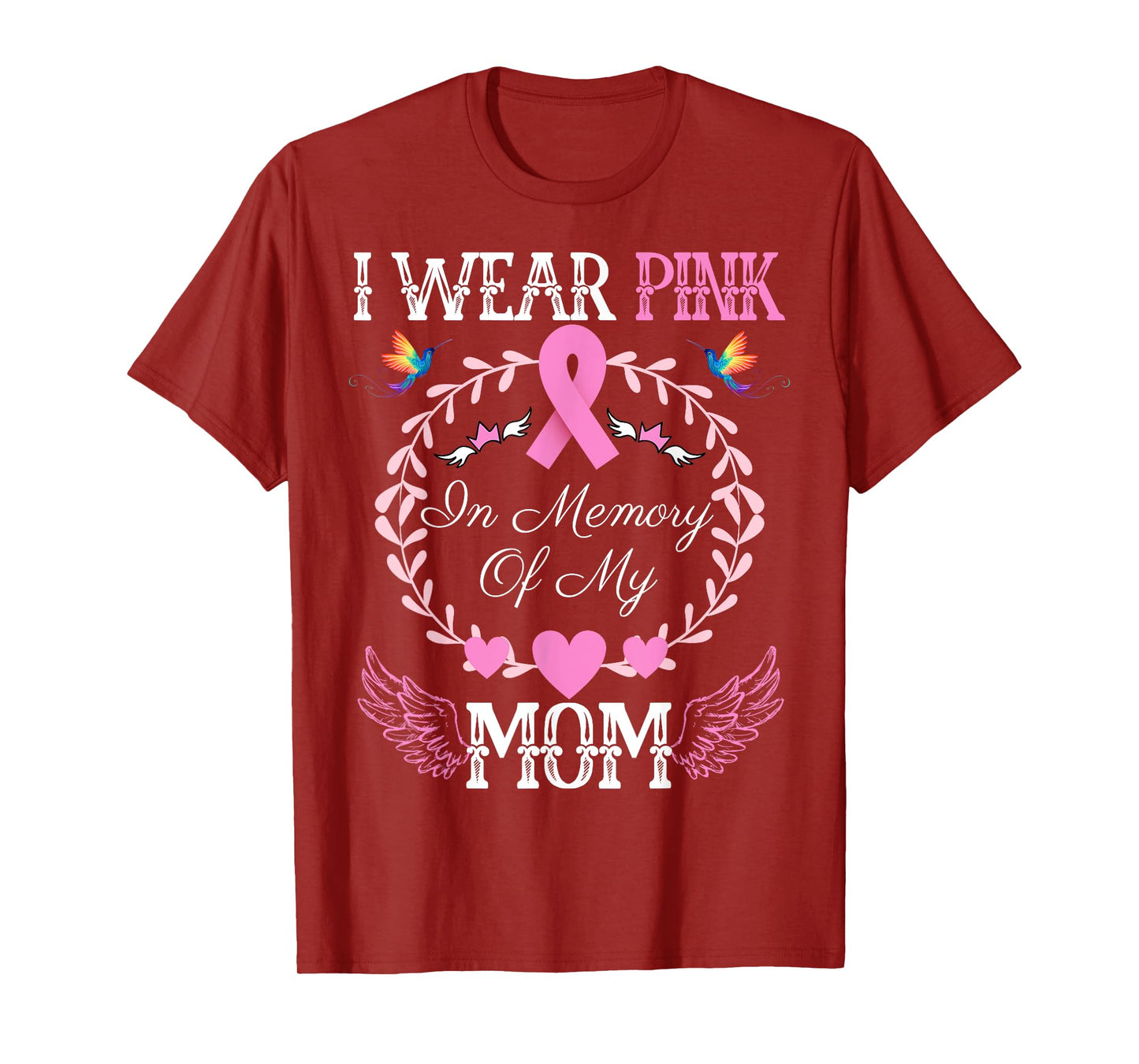 I Wear Pink In Memory Of My Mom Breast Cancer Awareness T-Shirt