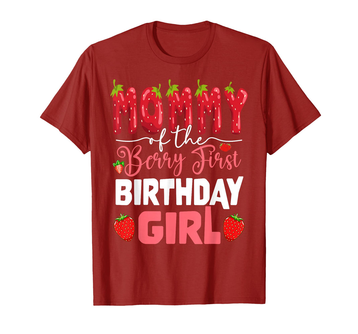 Mommy of The Berry First Birthday of Girl Strawberry Mom T-Shirt