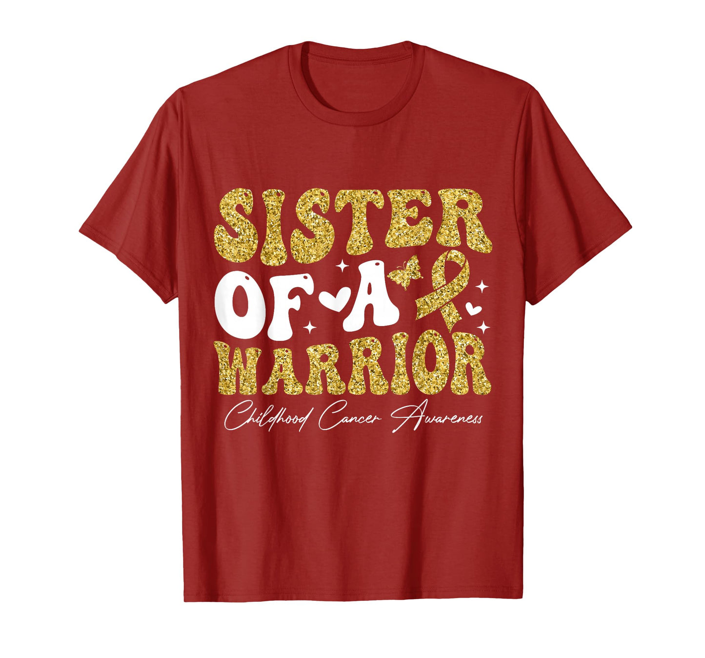Sister of a Warrior Childhood Cancer Awareness GOL-d Ribbon T-Shirt