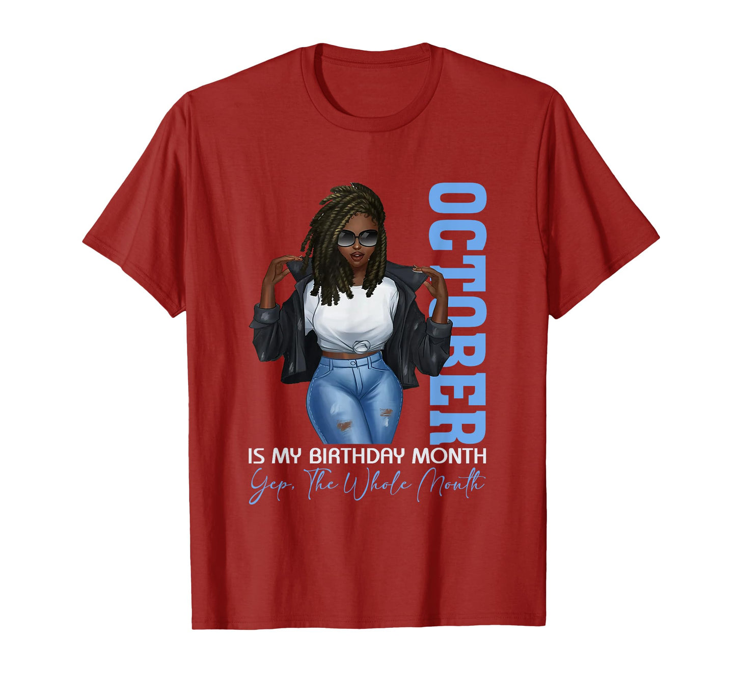 Funny Month Black Girls October Is My Birthday Yes The Whole T-Shirt