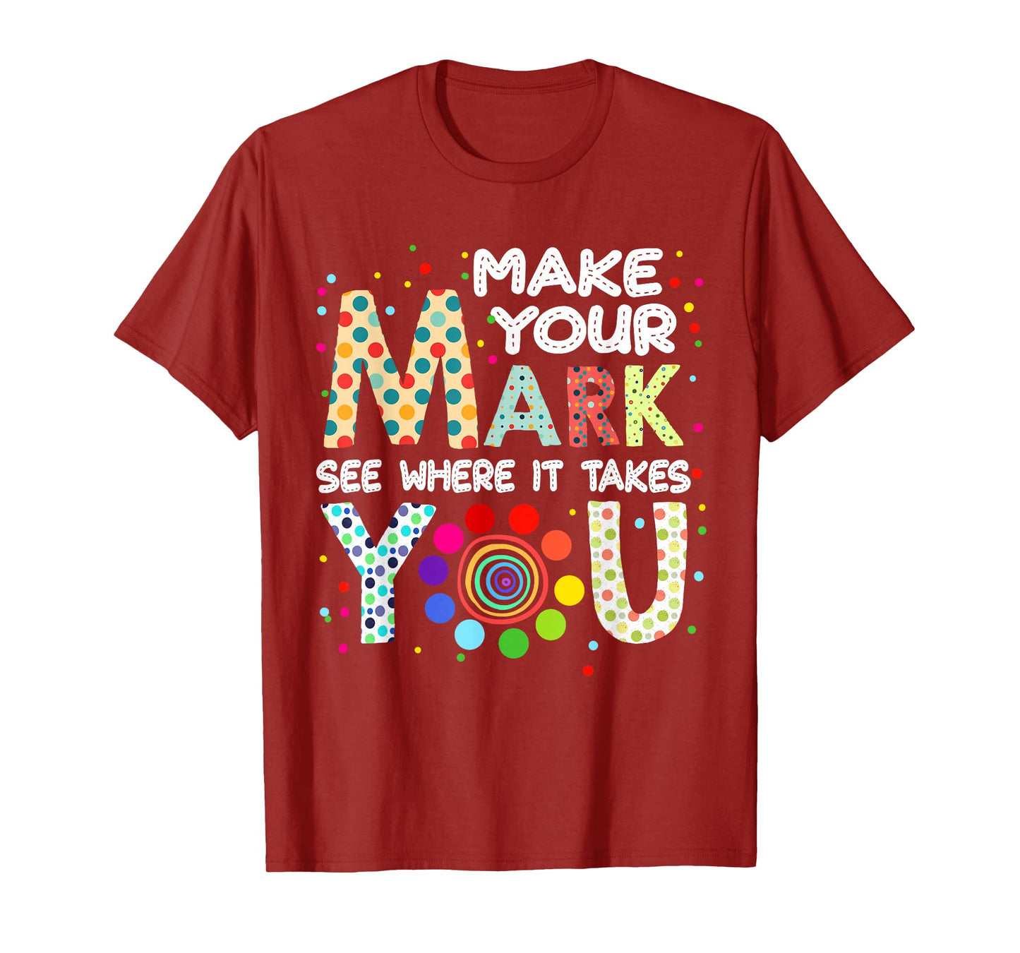 Make Your Mark And See Colorful Polka Dot Men Women Kid T-Shirt