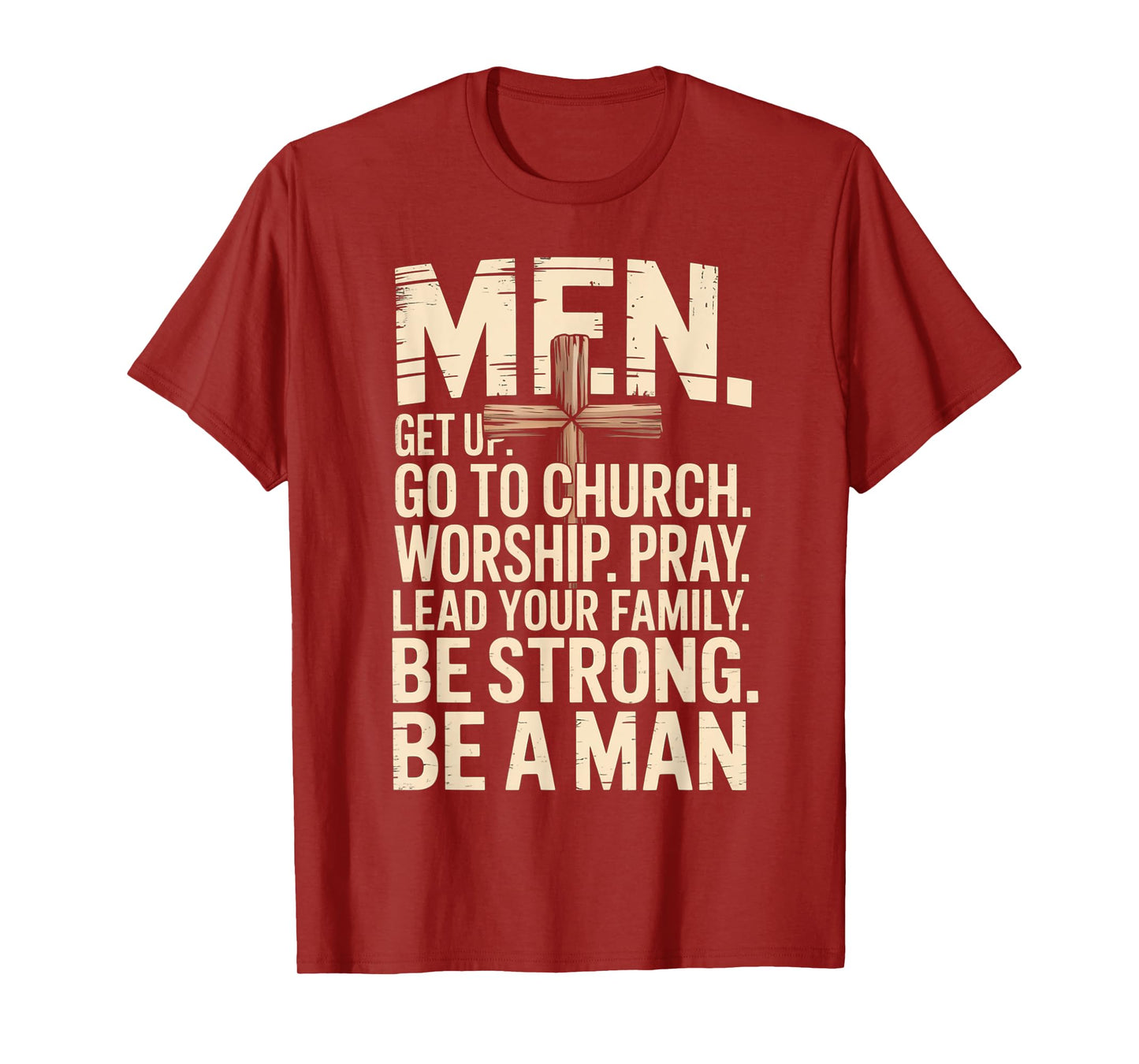 Men Get Up Go To Church Worship Pray Lead Your Family Be T-Shirt