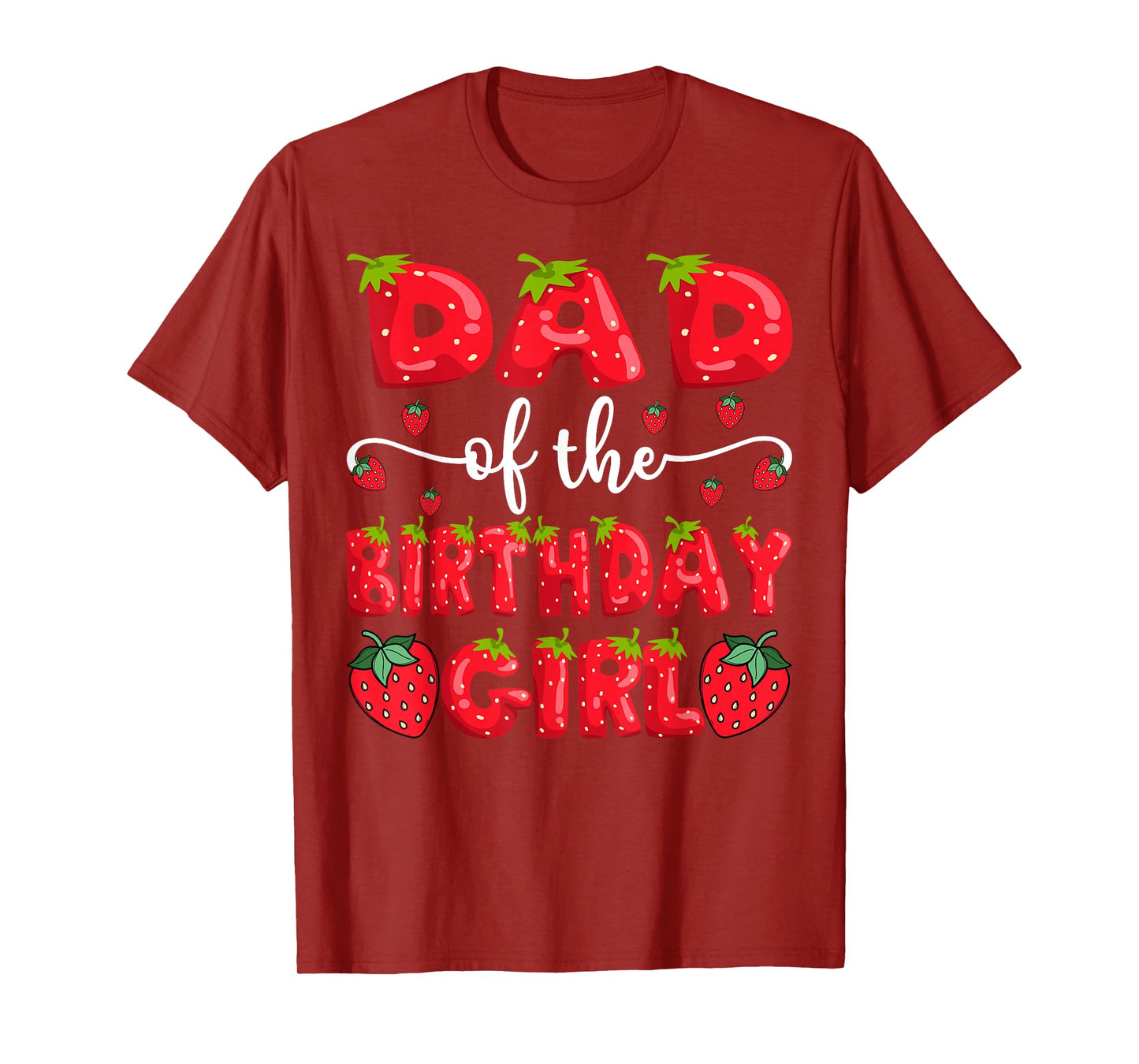 Dad Of The Birthday Girl Strawberry Family Matching T-Shirt
