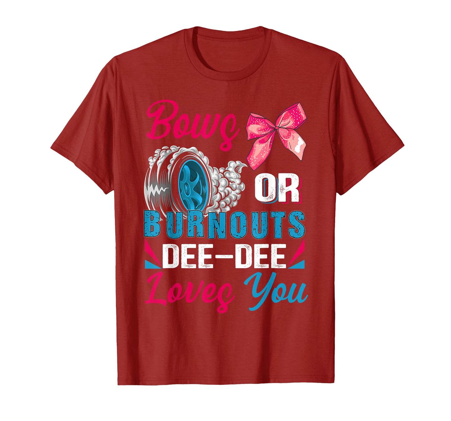Burnouts or Bows Dee-Dee Loves You Gender Reveal Party T-Shirt