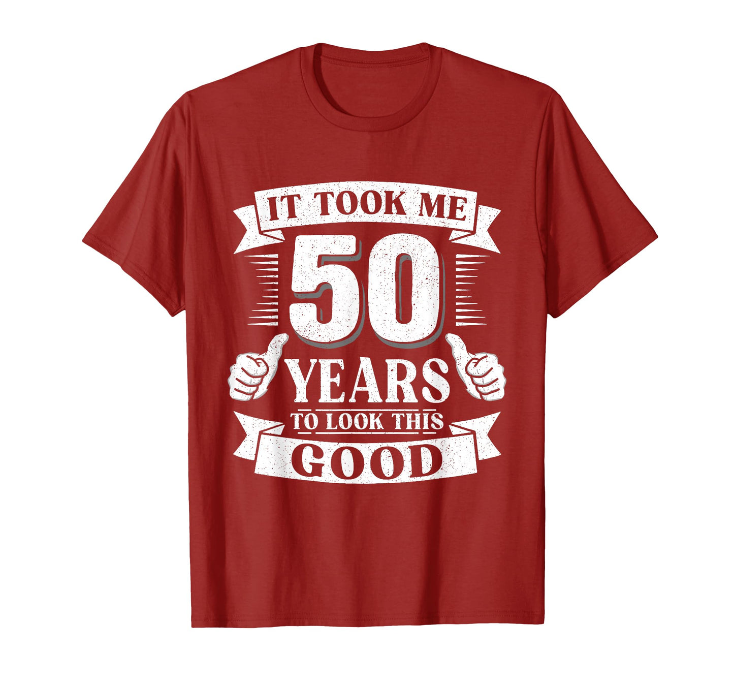 It Took Me 50 Year to Look This Good 50th Birthday Men Women T-Shirt
