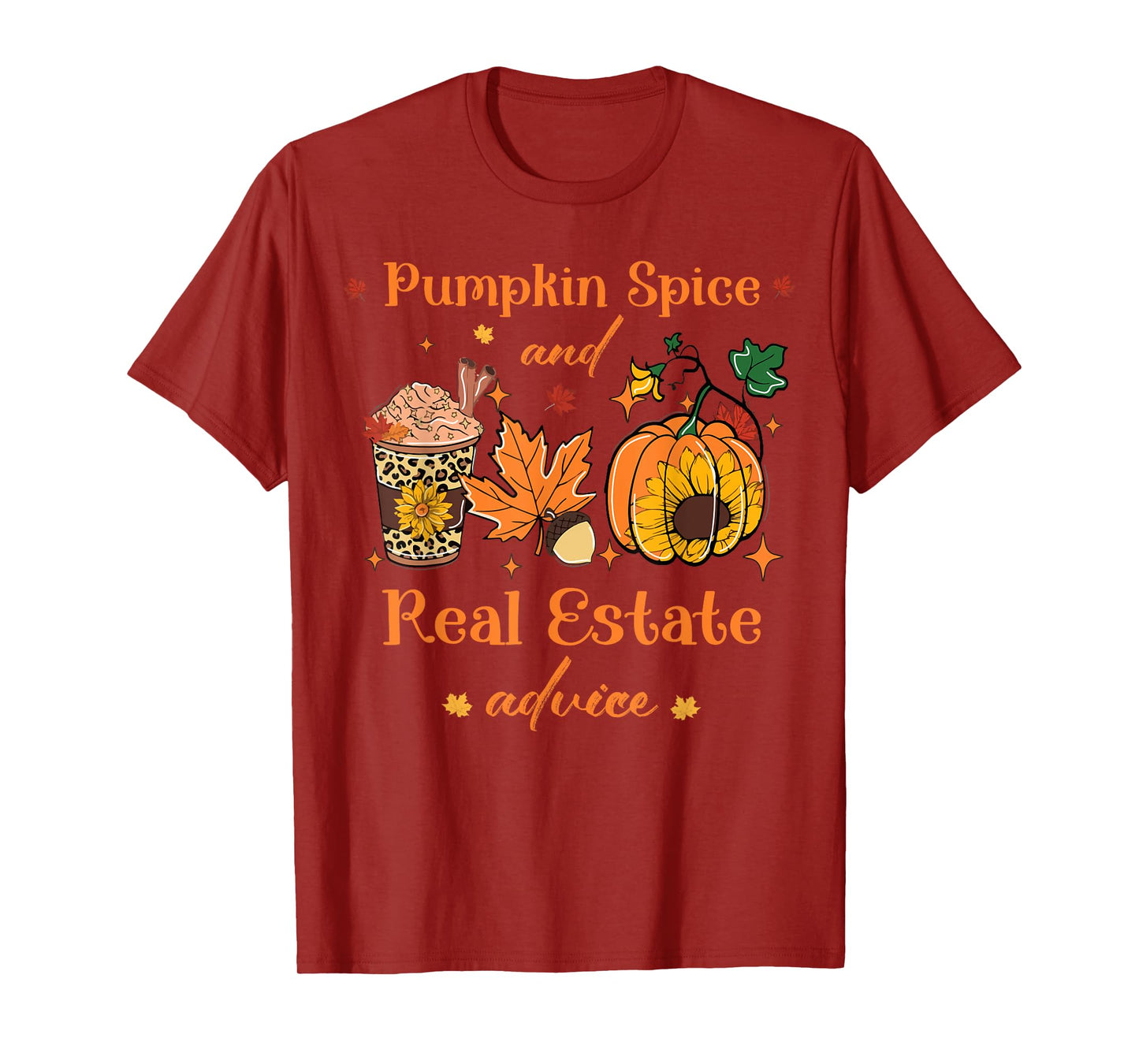 Pumpkin Spice And Real Estate Advice autumn Real Estate fall T-Shirt
