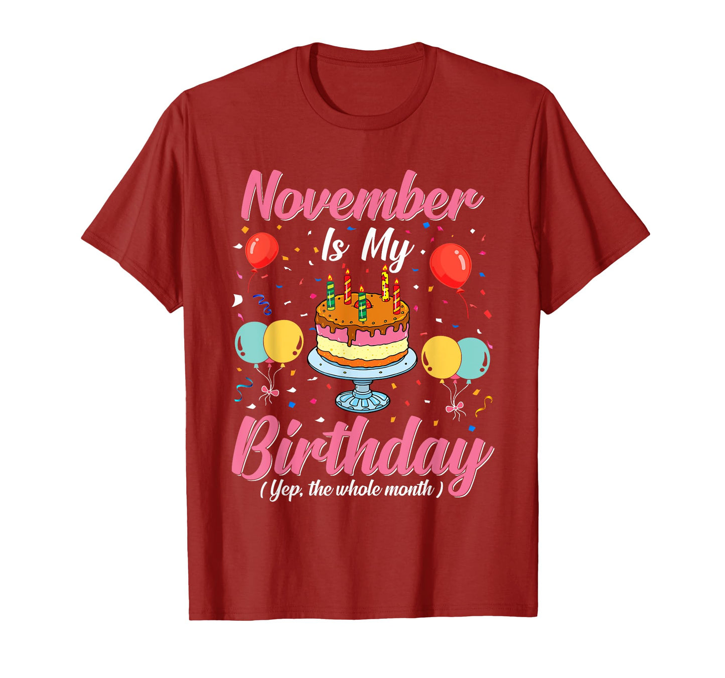 November Is My Birthday The Whole Month November Birthday T-Shirt
