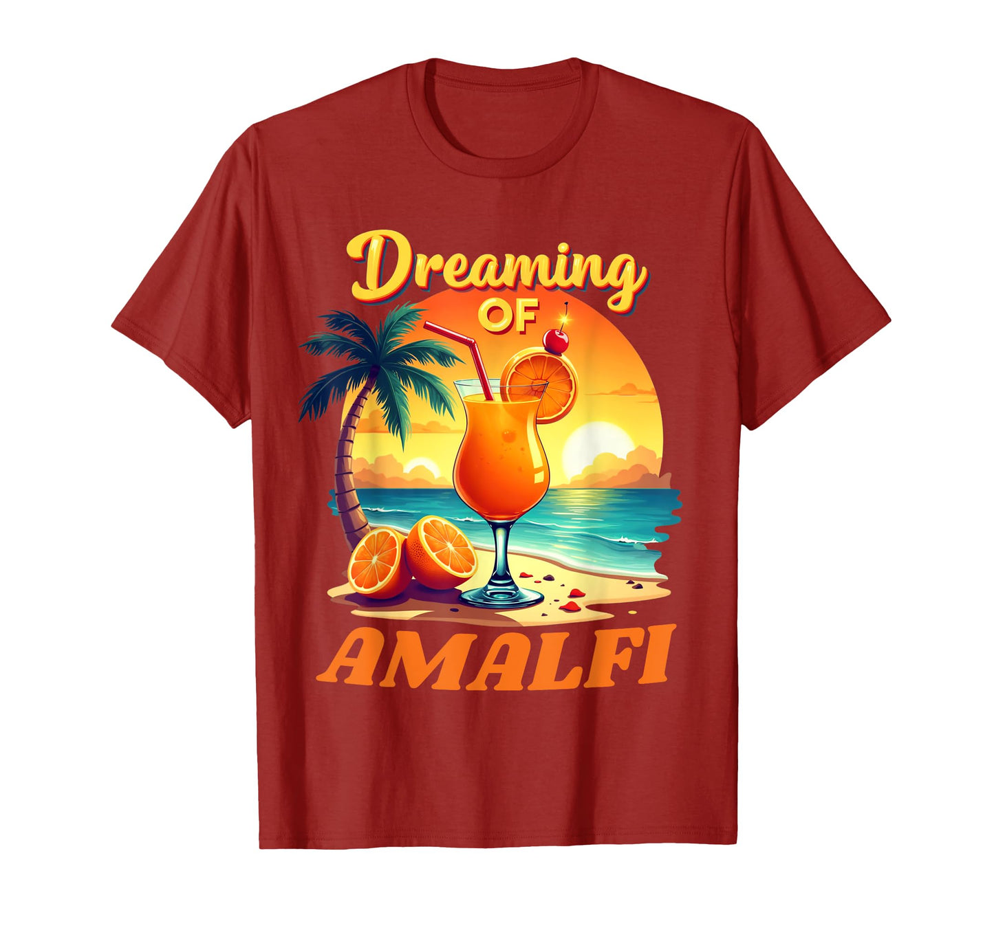 Amalfi Vacation Dreaming Of Amalfi Holiday Amalfi Coast T-Shirt