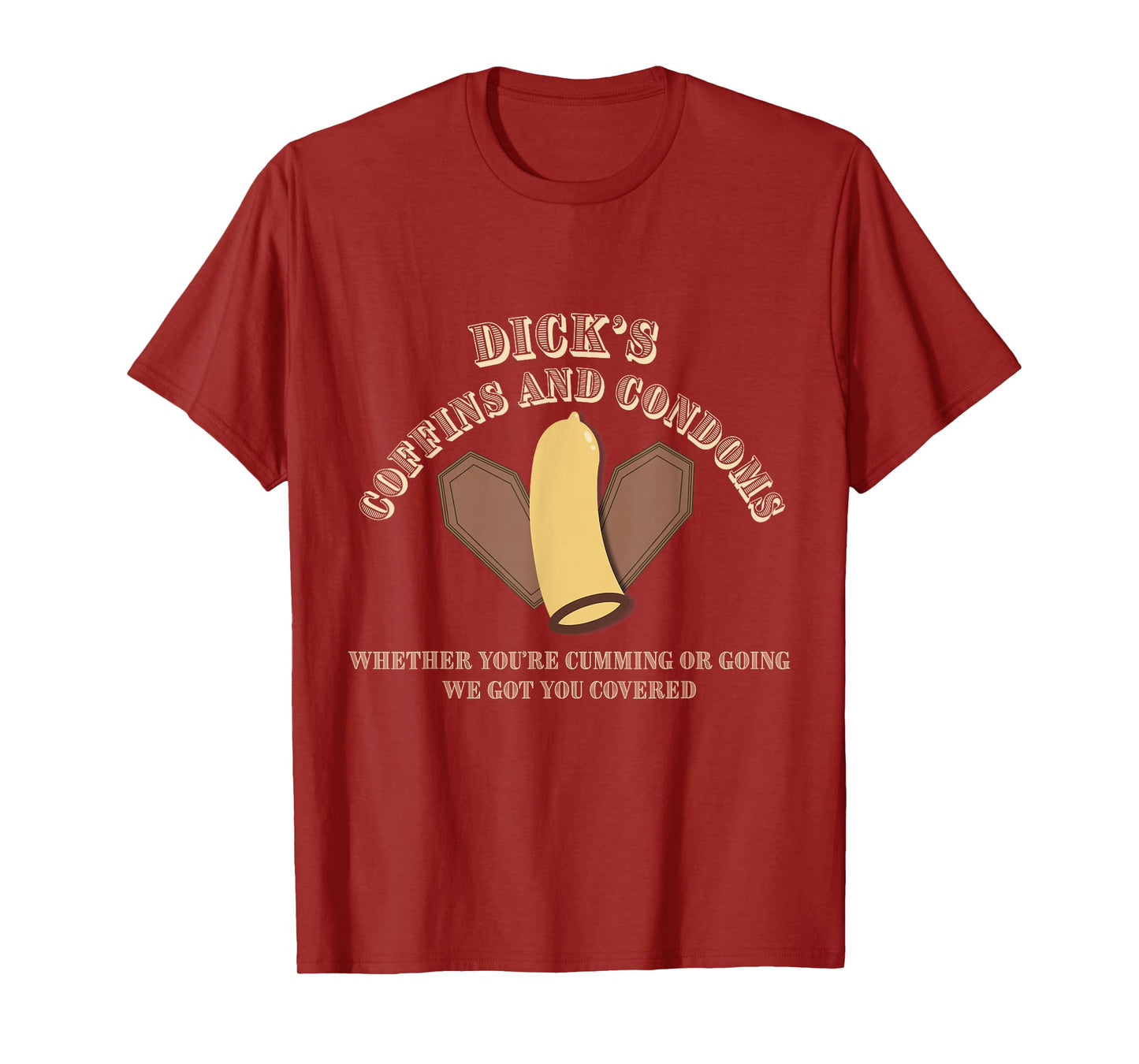 Dick's Coffins and Condoms Funny Tee T-Shirt
