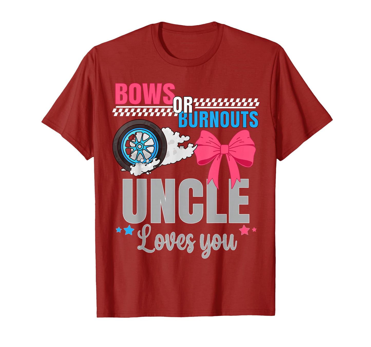 Burnouts Or Bows Uncle Loves You Gender Reveal Party T-Shirt