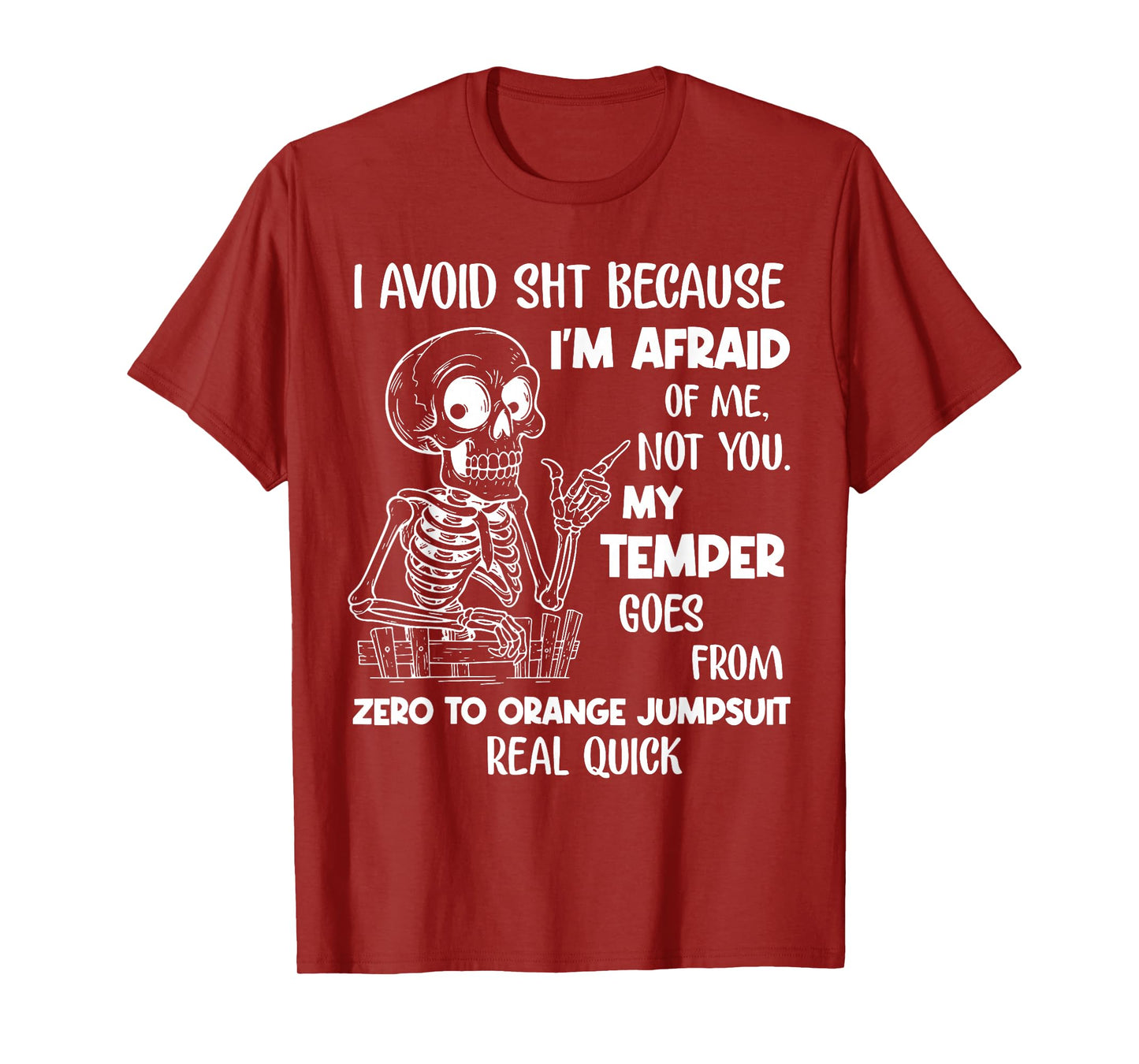 Skeleton I Avoid Shit Because I'm Afraid of Me Not You T-Shirt