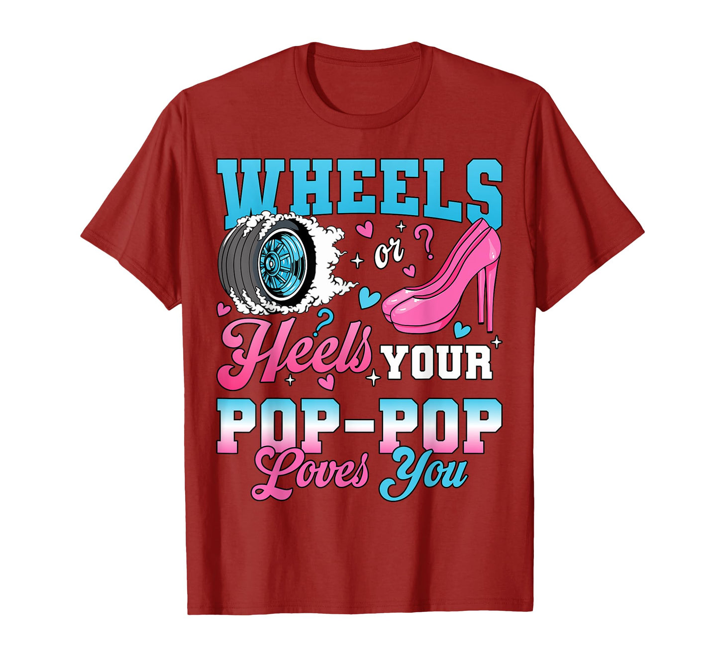 Wheels Or Heels Your Pop-Pop Loves You Gender Reveal Party T-Shirt