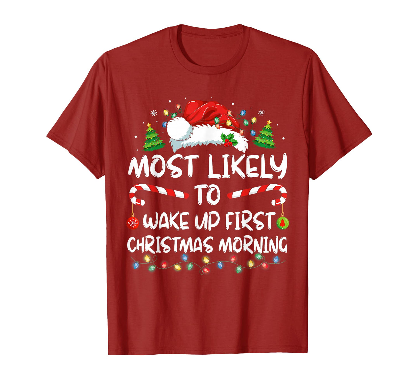 Most Likely To Wake Up First On Christmas Morning Funny Xmas T-Shirt