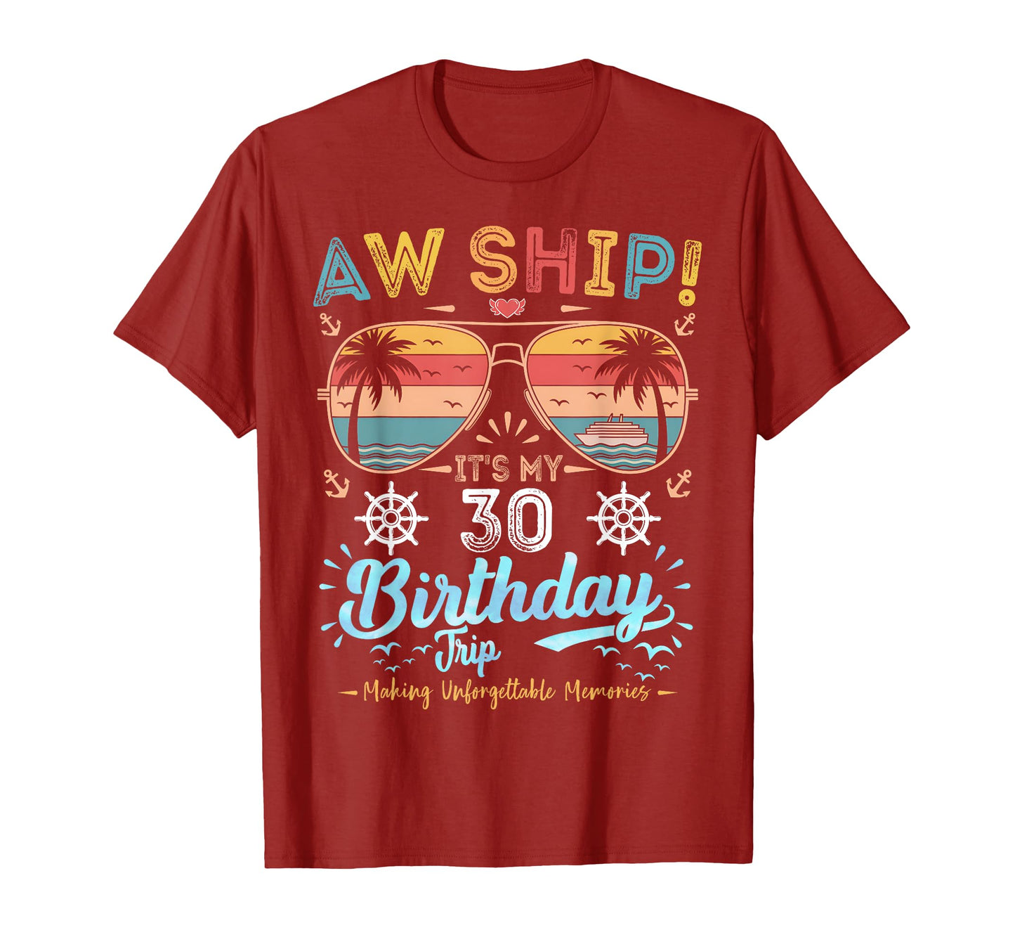 Aw Ship! It's My 30th Birthday Trip Birthday Cruise Vacation T-Shirt