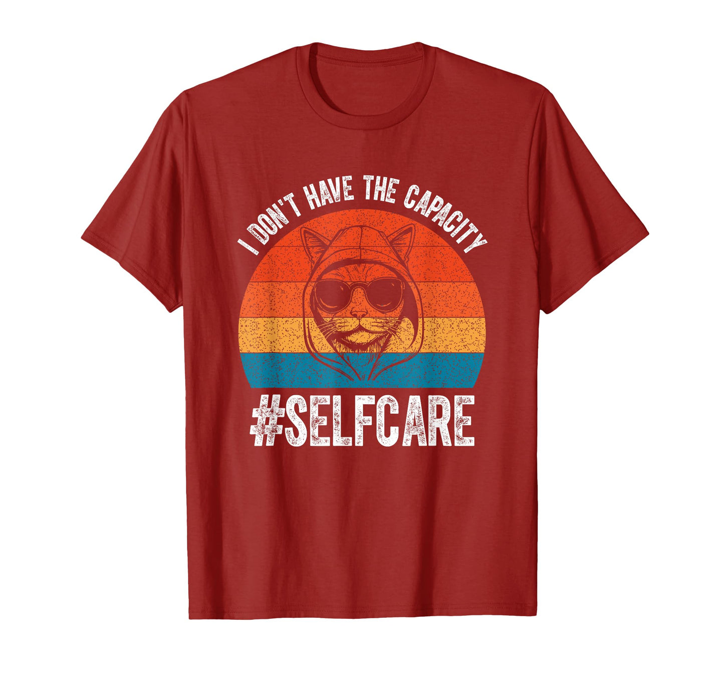 I Don't Have The Capacity Selfcare Vintage Meme Funny Cate T-Shirt