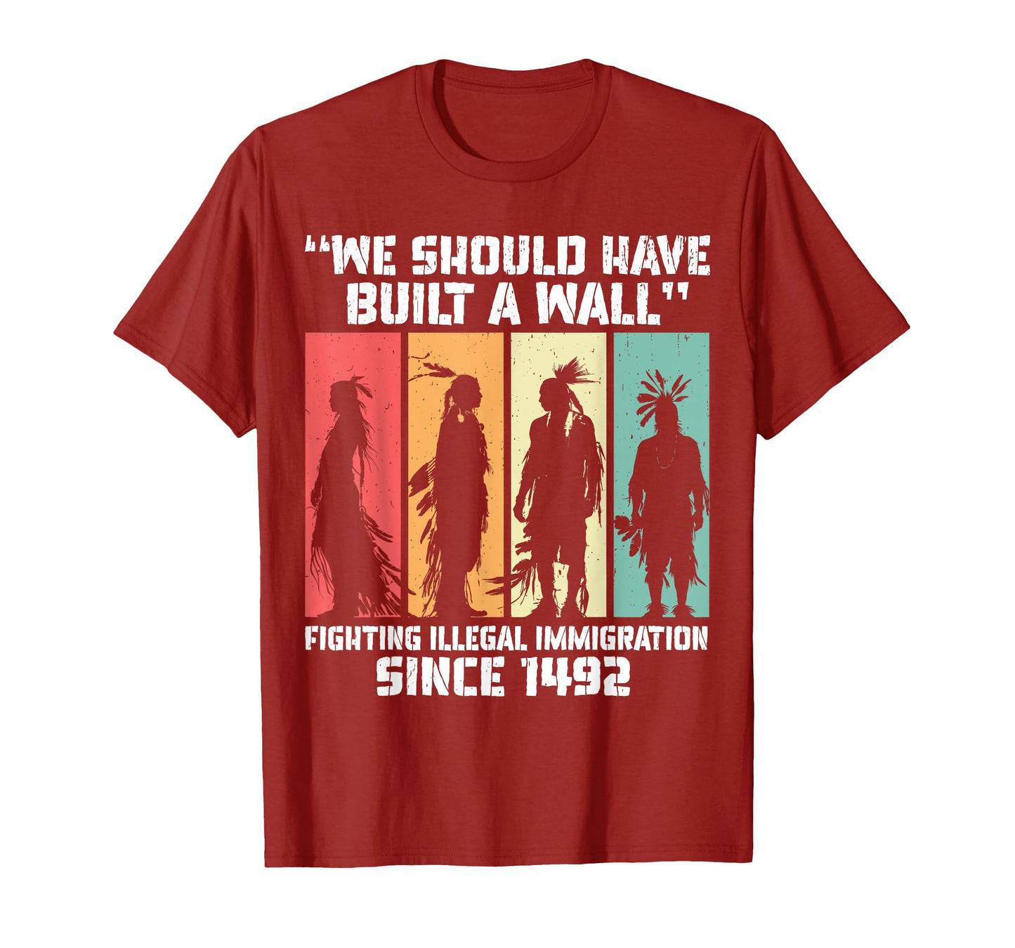 "We Should Have Built a Wall." Native American T-Shirt