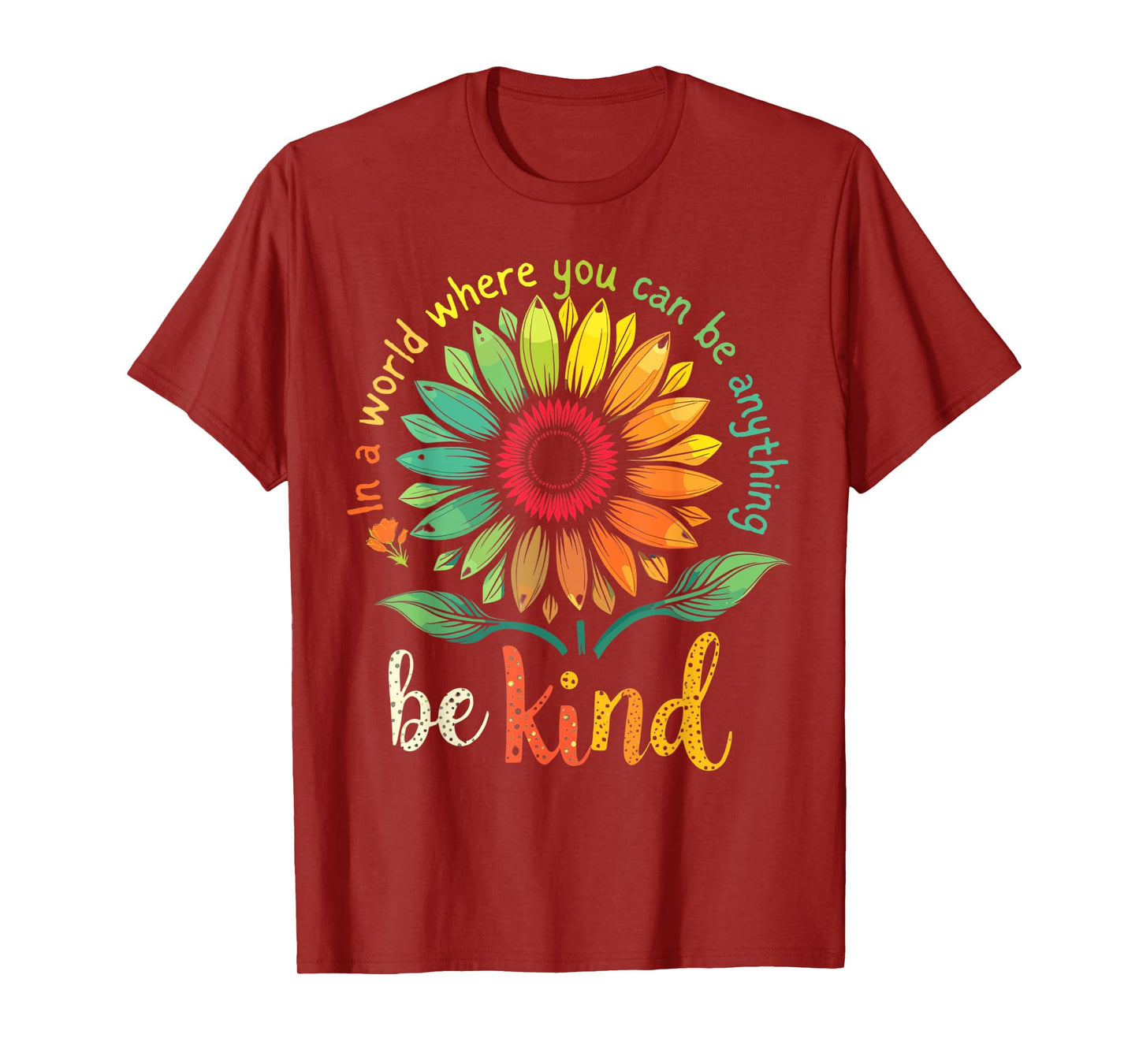 In A World Where You Can Be Anything Be Kind T-Shirt