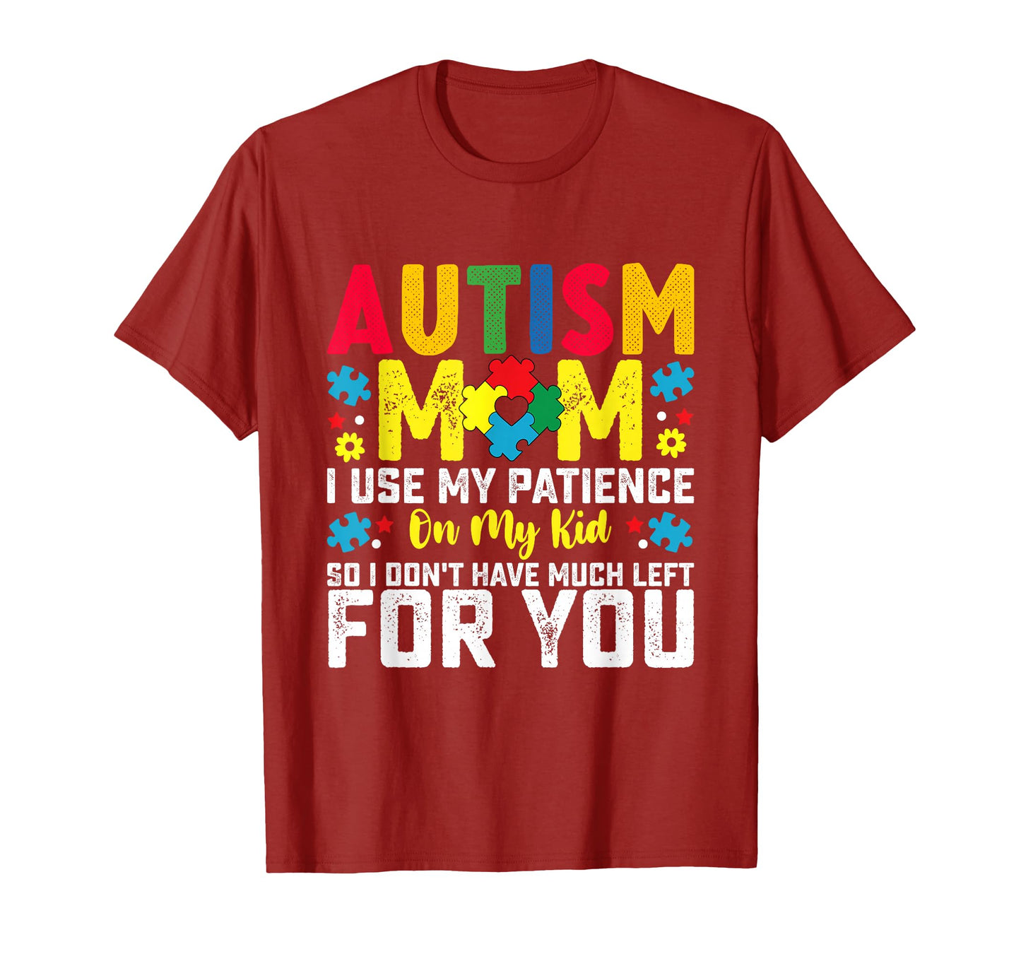 Autism Mom I Use My Patience On My Kid Autistic Boy Girl T-Shirt