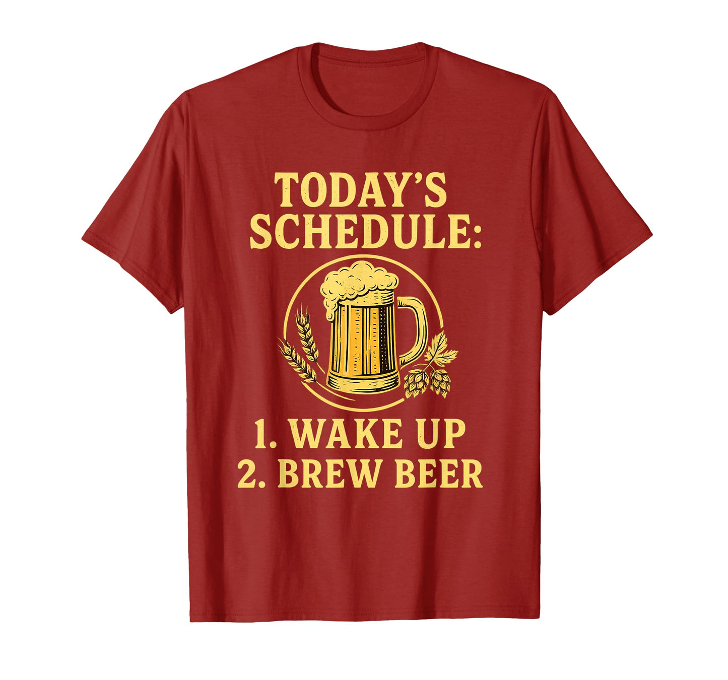 Today's Schedule Brew Beer Funny Homebrewing Homebrewer T-Shirt