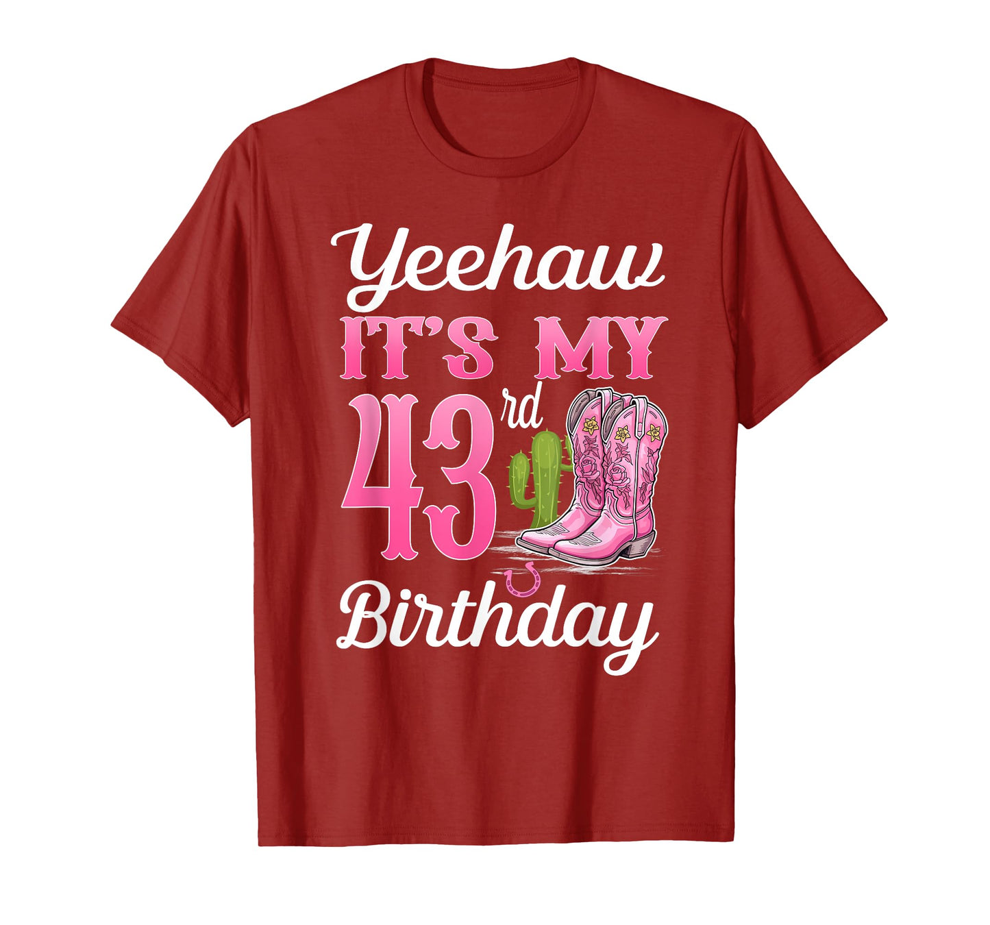 Yeehaw It's My 43rd Birthday Cowgirl Western Girl 43 Years T-Shirt