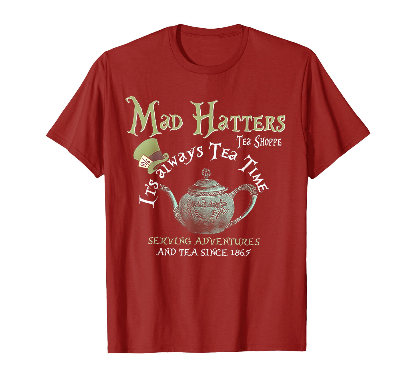 Mad Hatters Tea Shoppe It's Always Tea Time T-Shirt