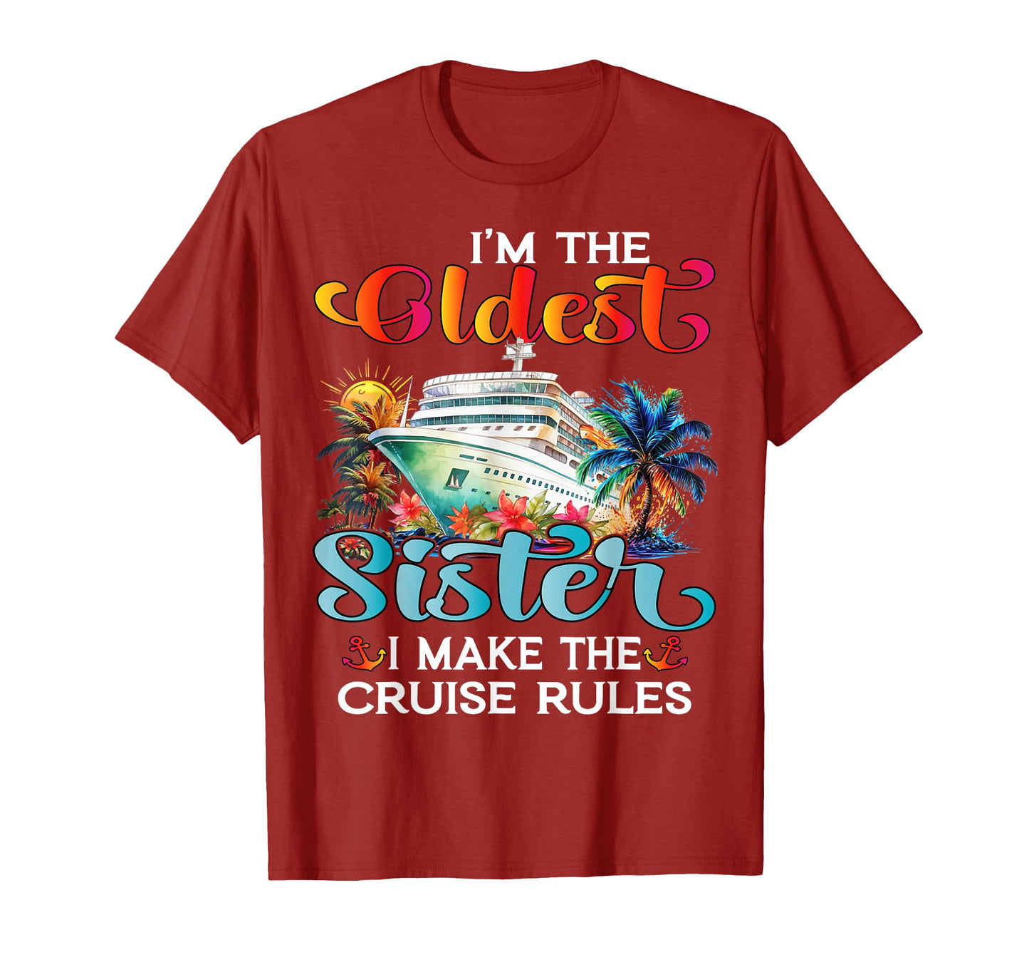 I Make The Rules Oldest Sister Cruise 2025 Sisters Cruising T-Shirt