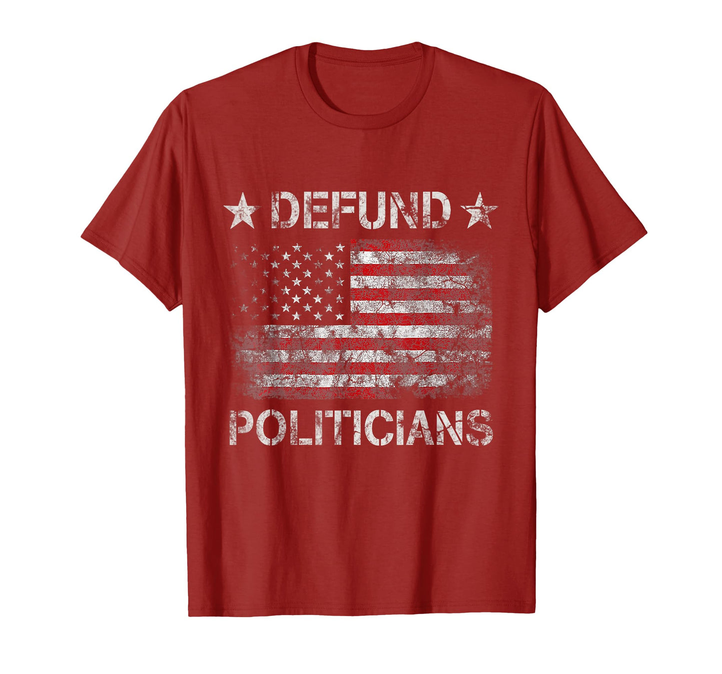 Defund The Politicians - Distressed American Flag Women Men T-Shirt