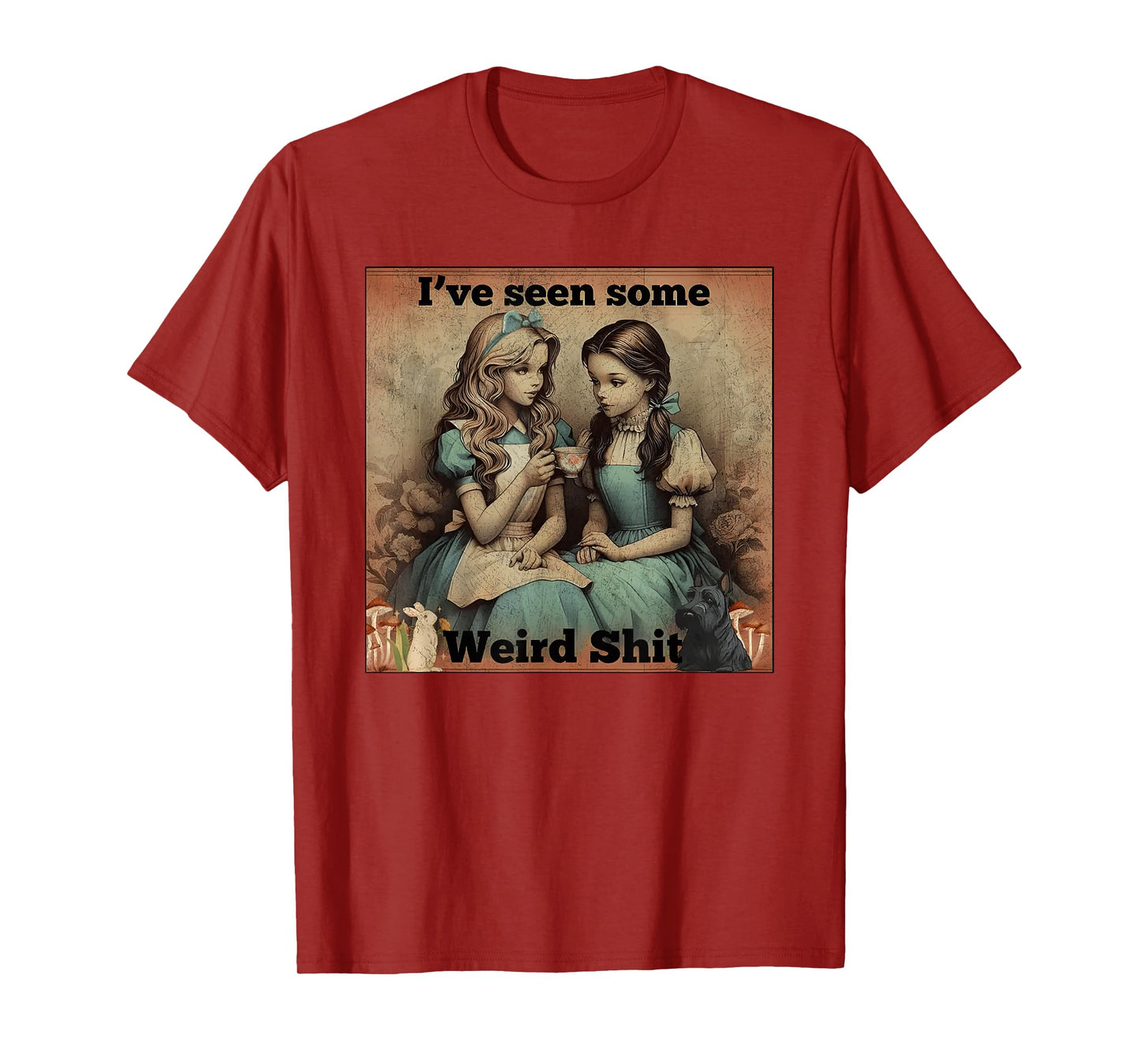 I’ve Seen Some Weird Shit Funny Sarcastic Quote T-Shirt