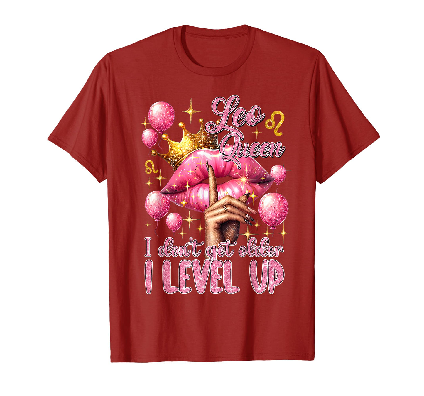 Pink Leo Queen I Don't Get Older I Level Up Lips Balloons T-Shirt